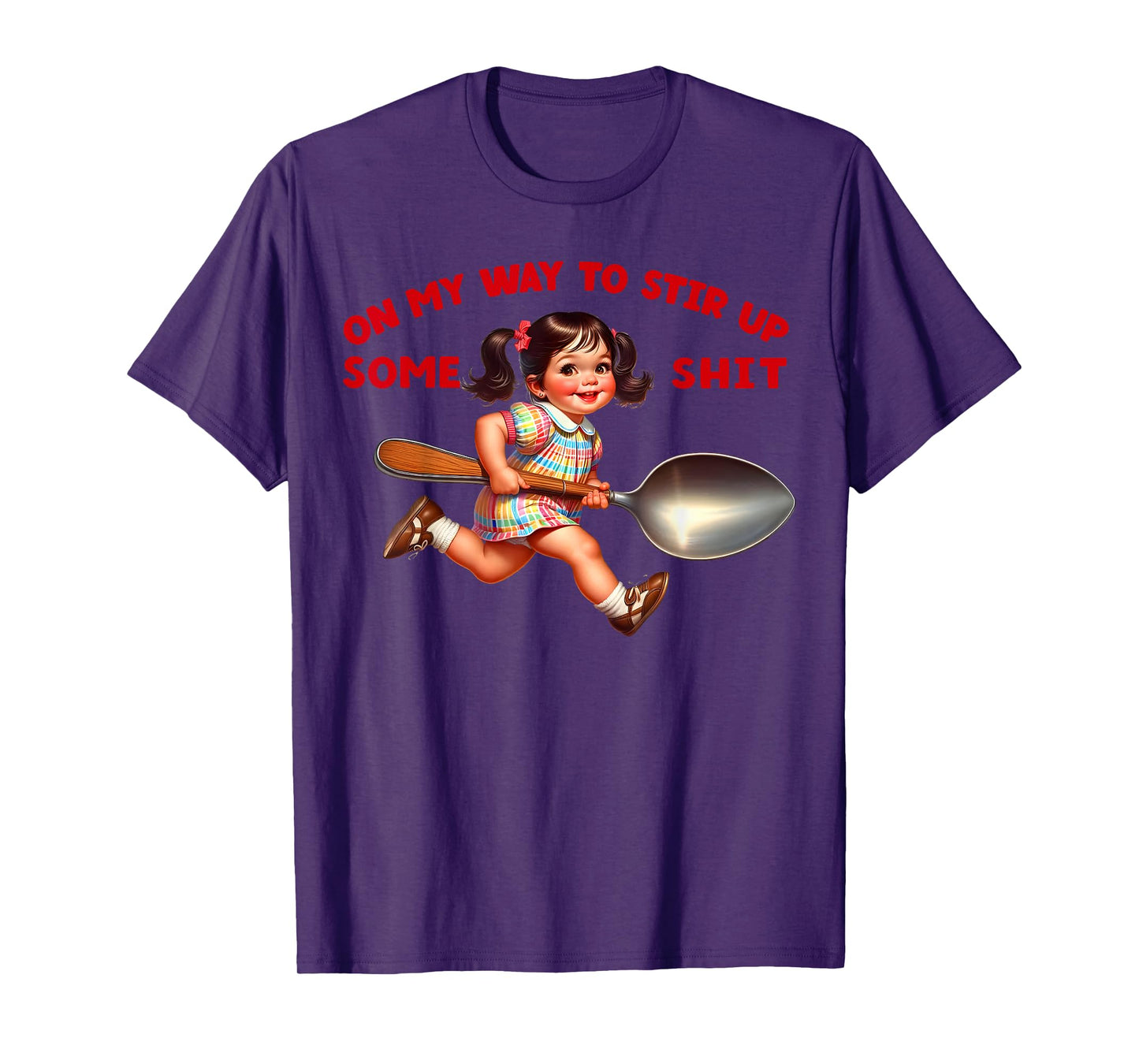 Funny Retro On My Way To Stir Up Some Shit Sarcastic Humor T-Shirt