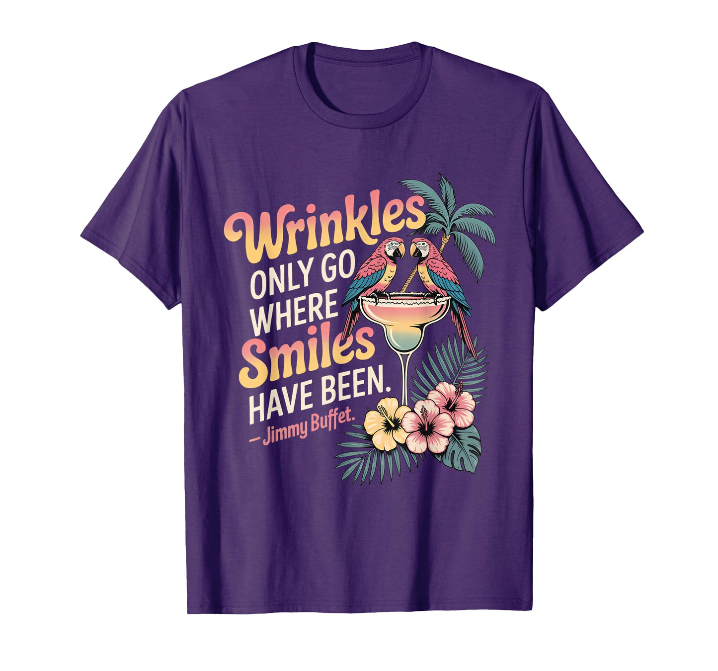 Wrinkles Only Go Where Smiles Have Been T-Shirt