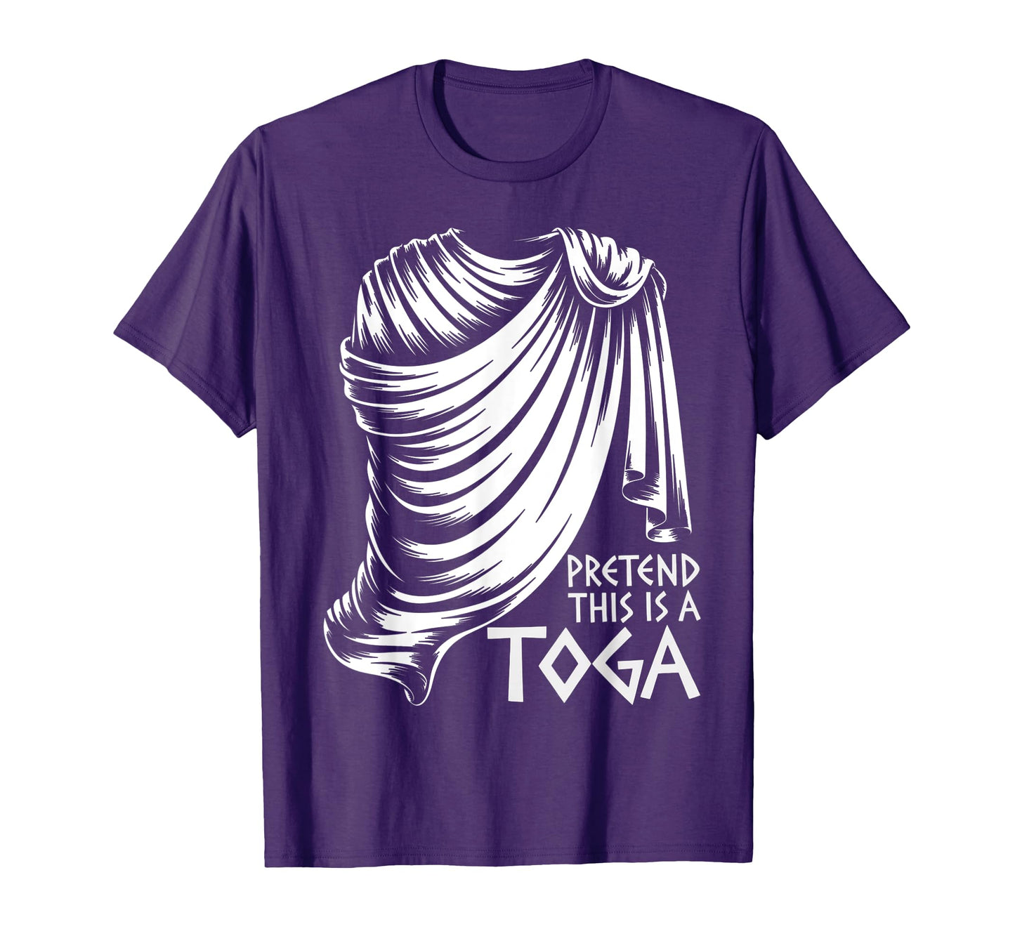 Pretend This Is A Toga Funny Ancient Greek Party Costume T-Shirt
