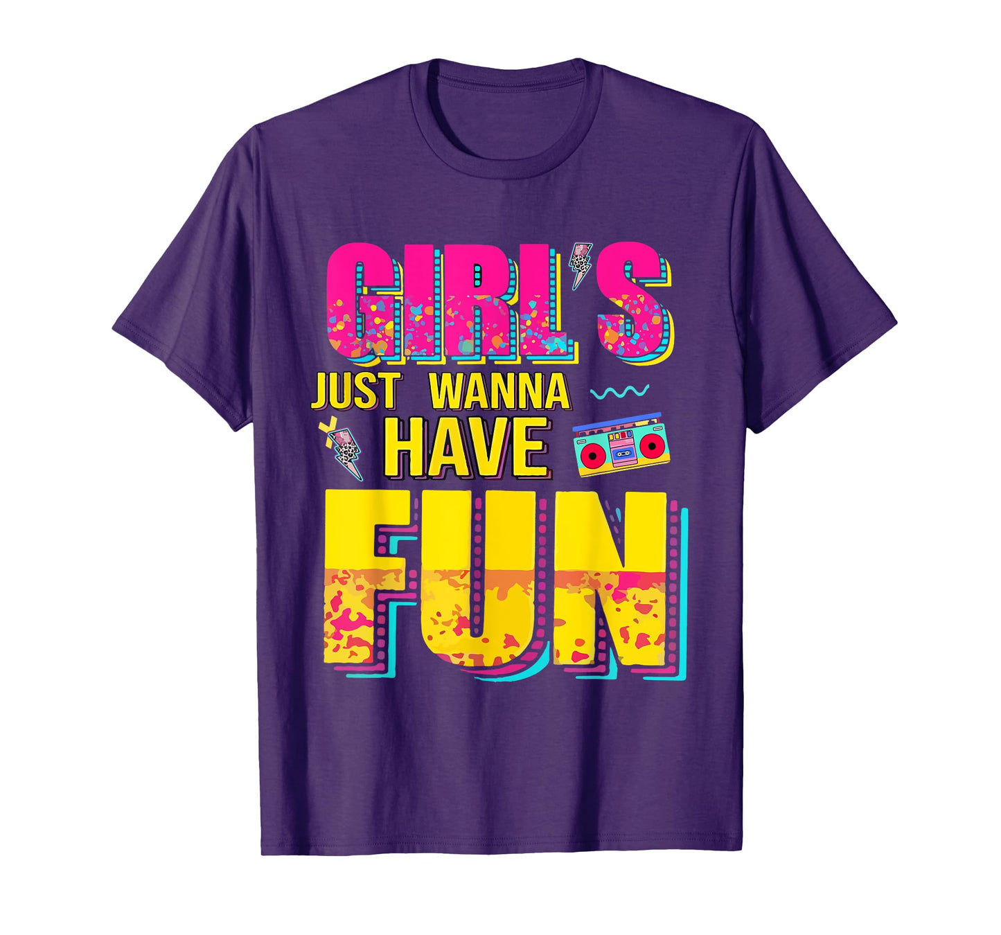 Funny Girls Just Wanna Have Fun Awesome 70's 80's 90's 1980s T-Shirt