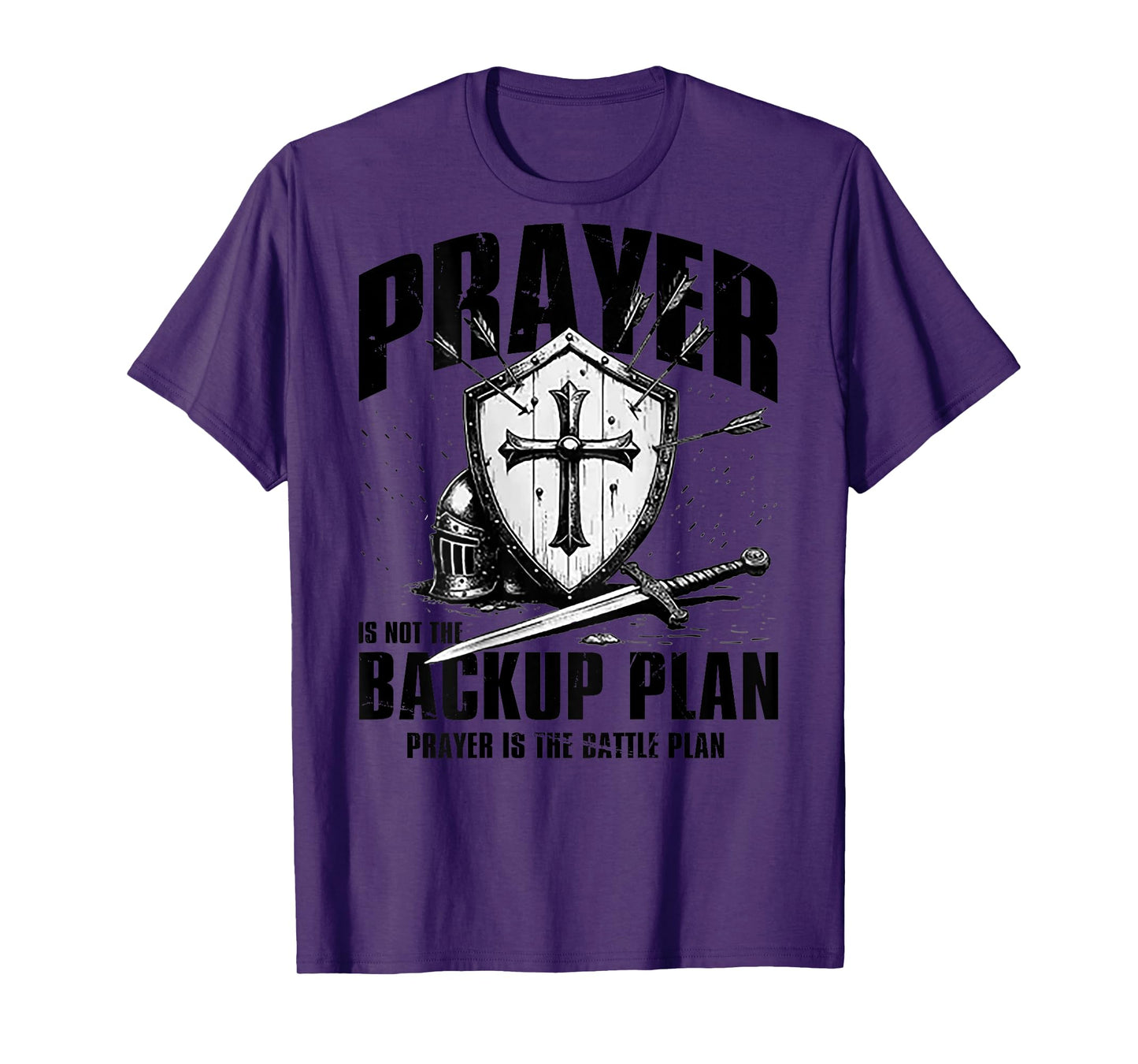 Prayer Is Not A Backup Plan (on back) T-Shirt