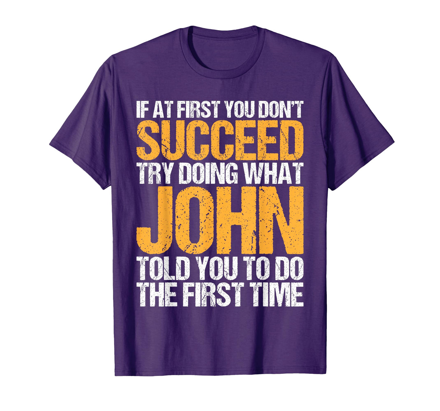 Funny If At First You Don't Succeed Try Doing What John T-Shirt