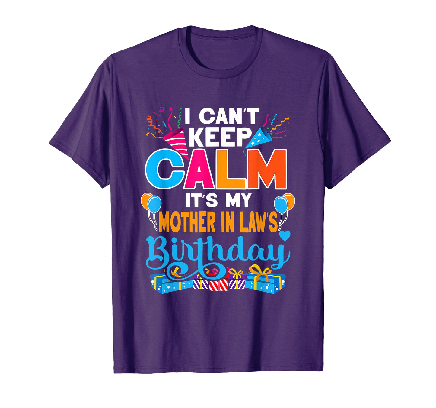 Cute I Can't Keep Calm It's My Mother In Law Birthday T-Shirt