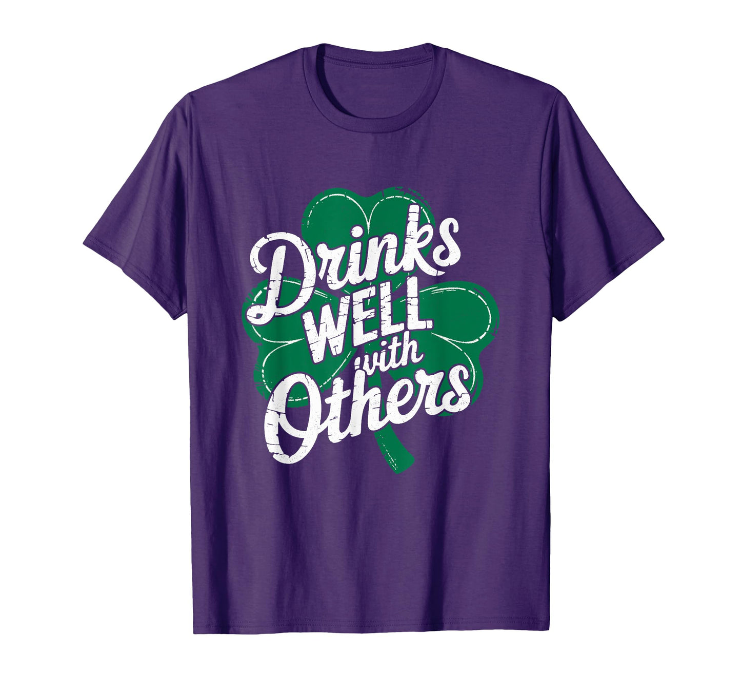 Drinks Well With Others St. Patrick's Day Funny T-Shirt