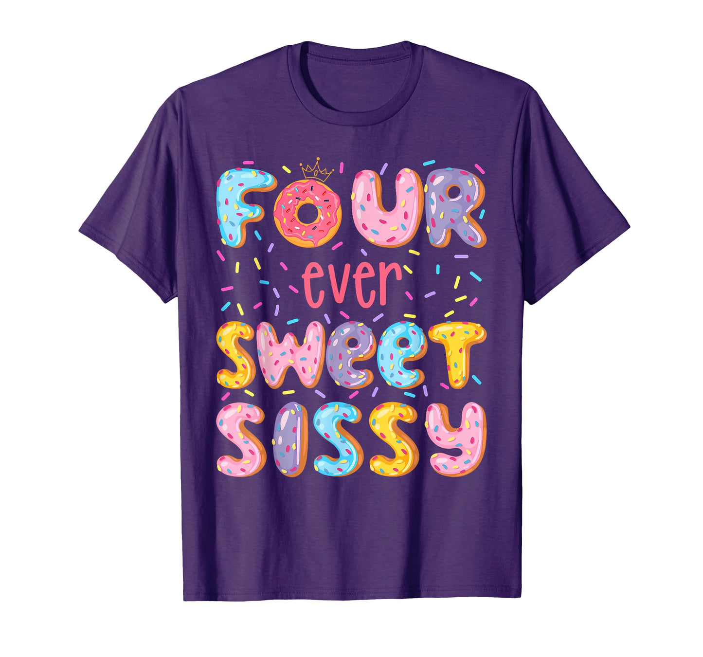Four Ever Sweet Sissy 4Th Birthday Girl Donut Lover T-Shirt