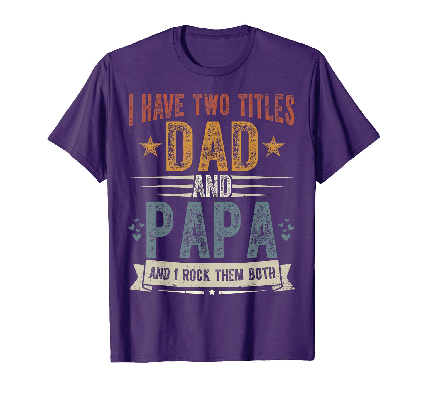 I Have Two Titles Dad And Papa Father's Day Grandpa Gift T-Shirt