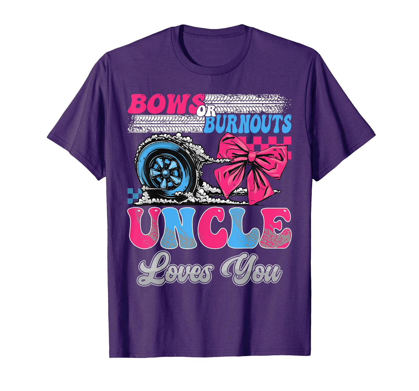 Burnouts or Bows Uncle Loves You Gender Reveal Party T-Shirt