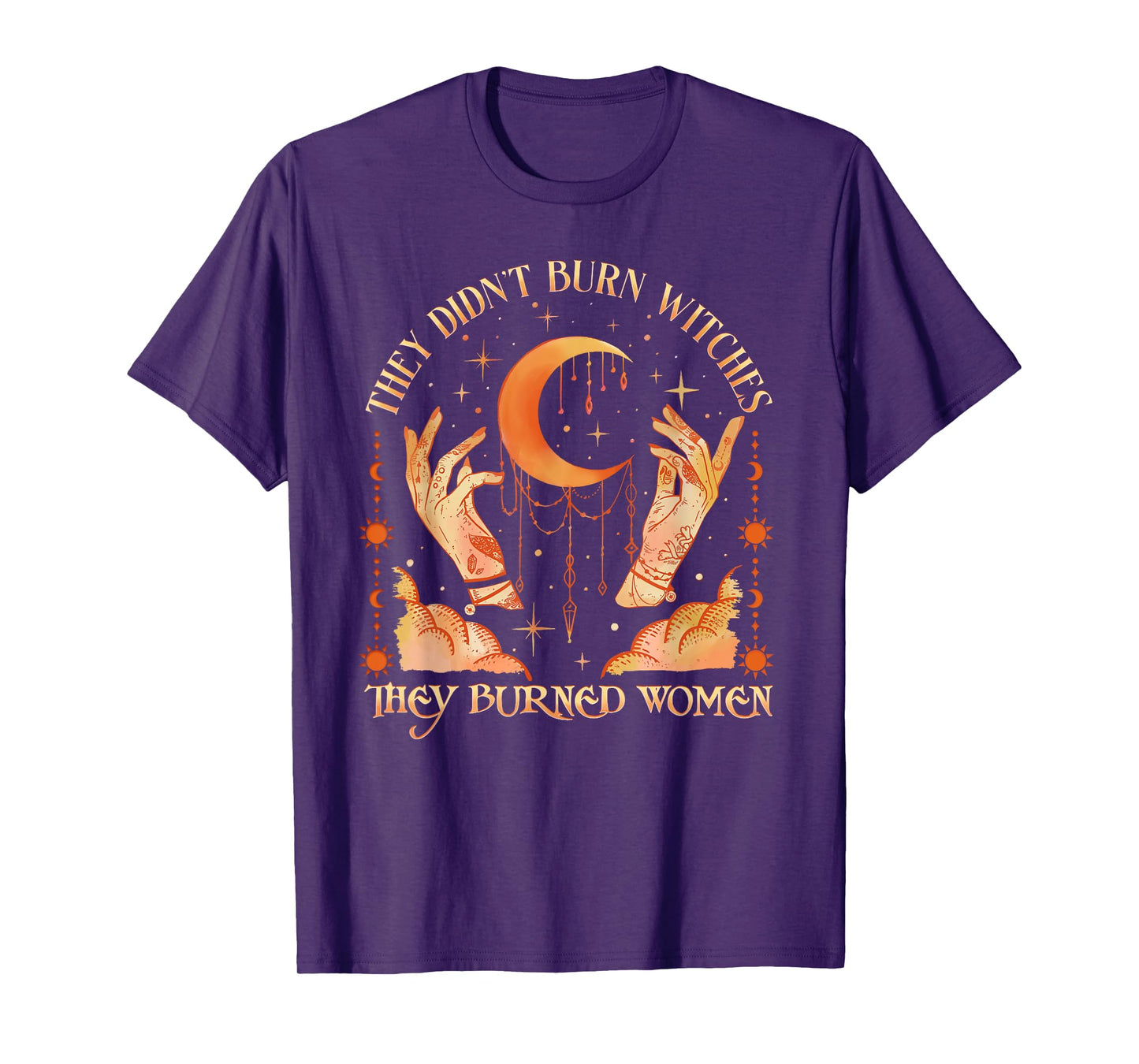 Witch Halloween They Didn't Burn Witches They Burned Women T-Shirt