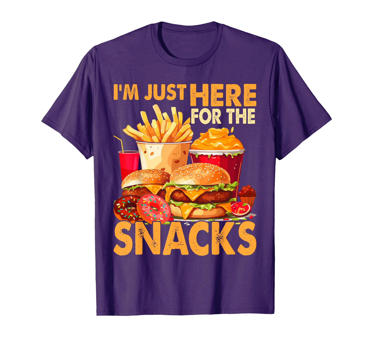 I'm Just Here For The Snacks T-Shirt