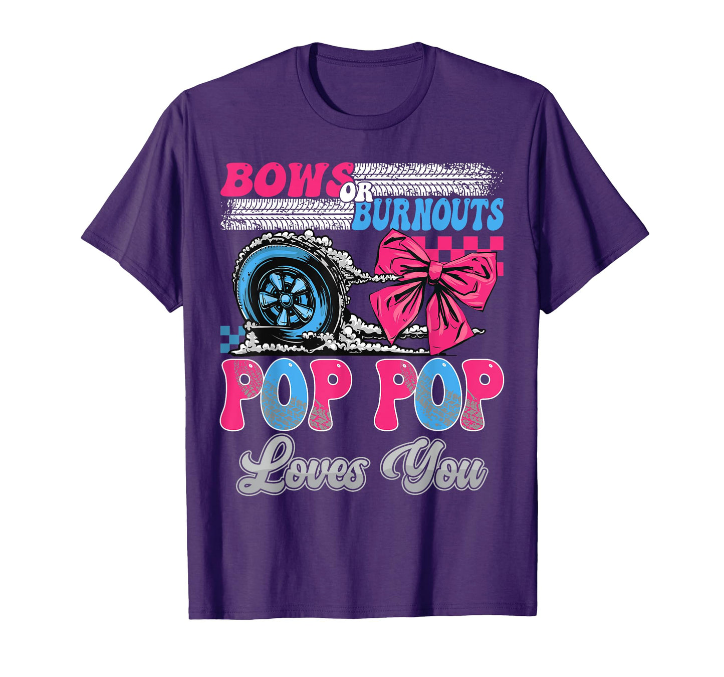 Burnouts or Bows Pop Pop Loves You Gender Reveal Party T-Shirt