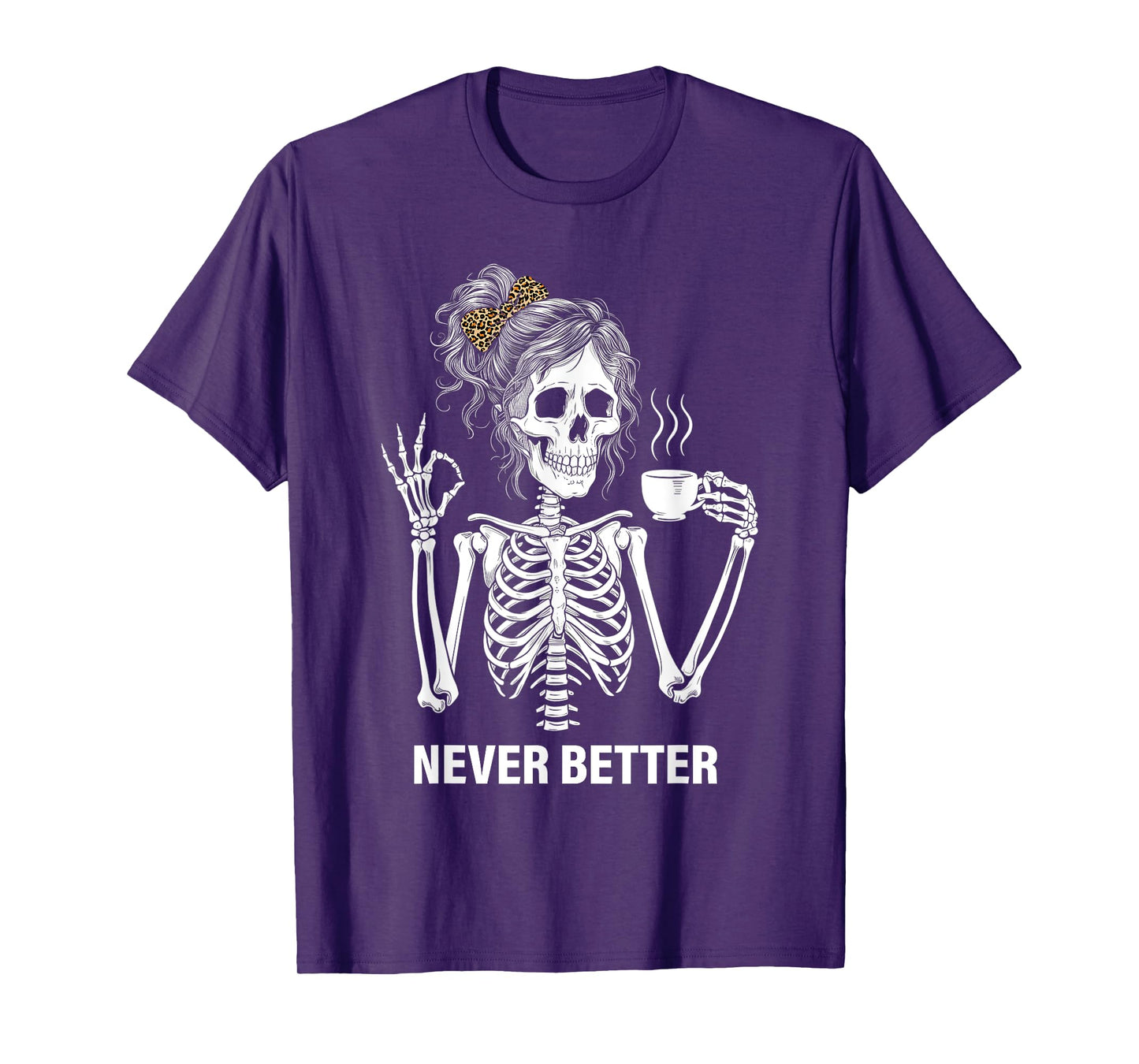 Never Better Skeleton Women Drinking Coffee Peace Halloween T-Shirt