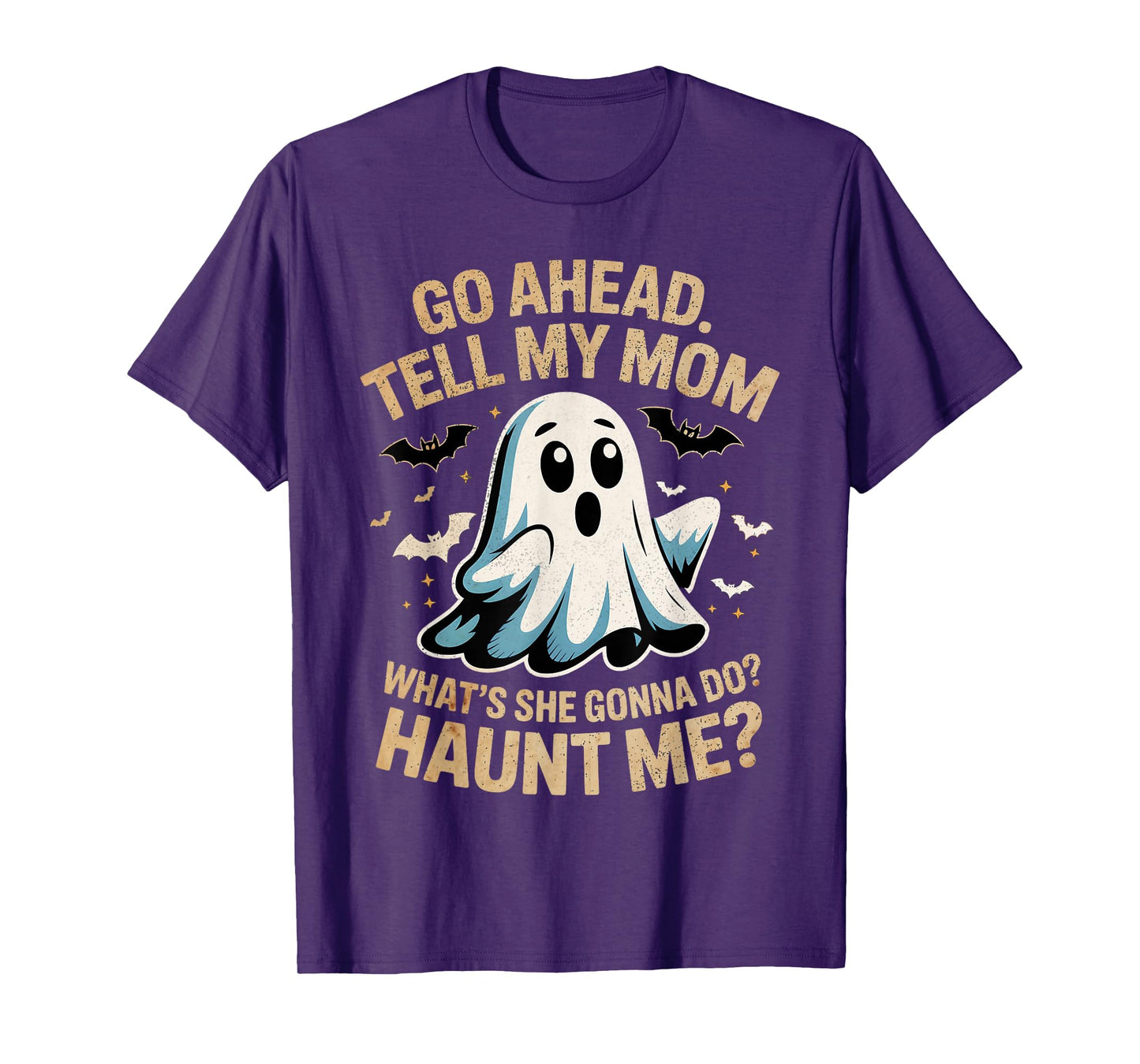 Go Ahead Tell Mom Funny Ghost Halloween Costume Quote Tee T-Shirt