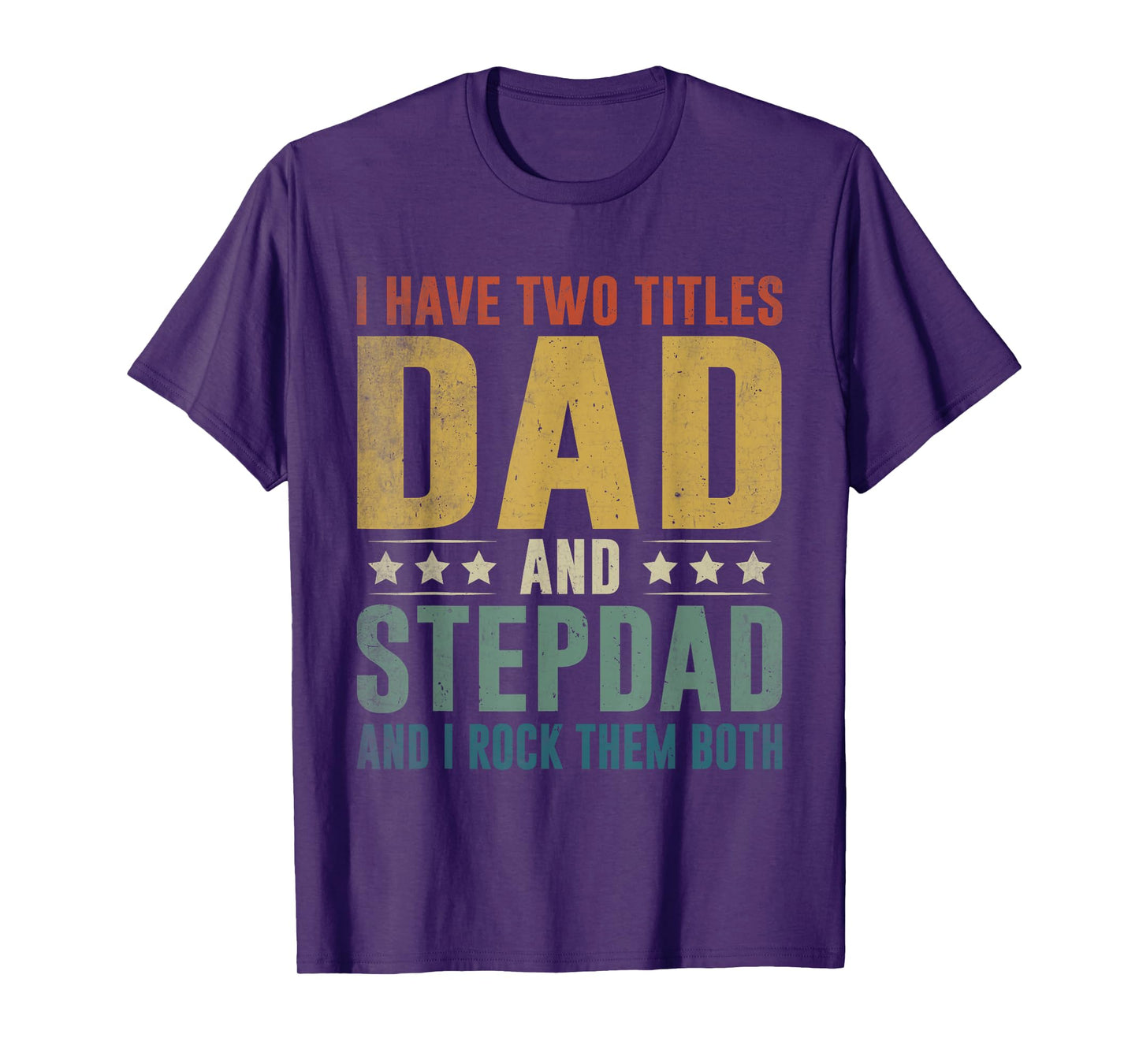 I Have Two Titles Dad and Stepdad Funny Father's Day Vintage T-Shirt