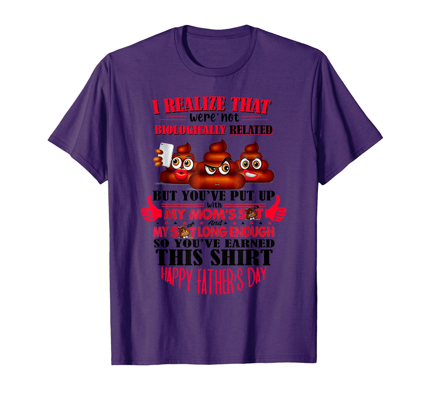 I Realize That We're Not Biologically Happy Father's Day T-Shirt