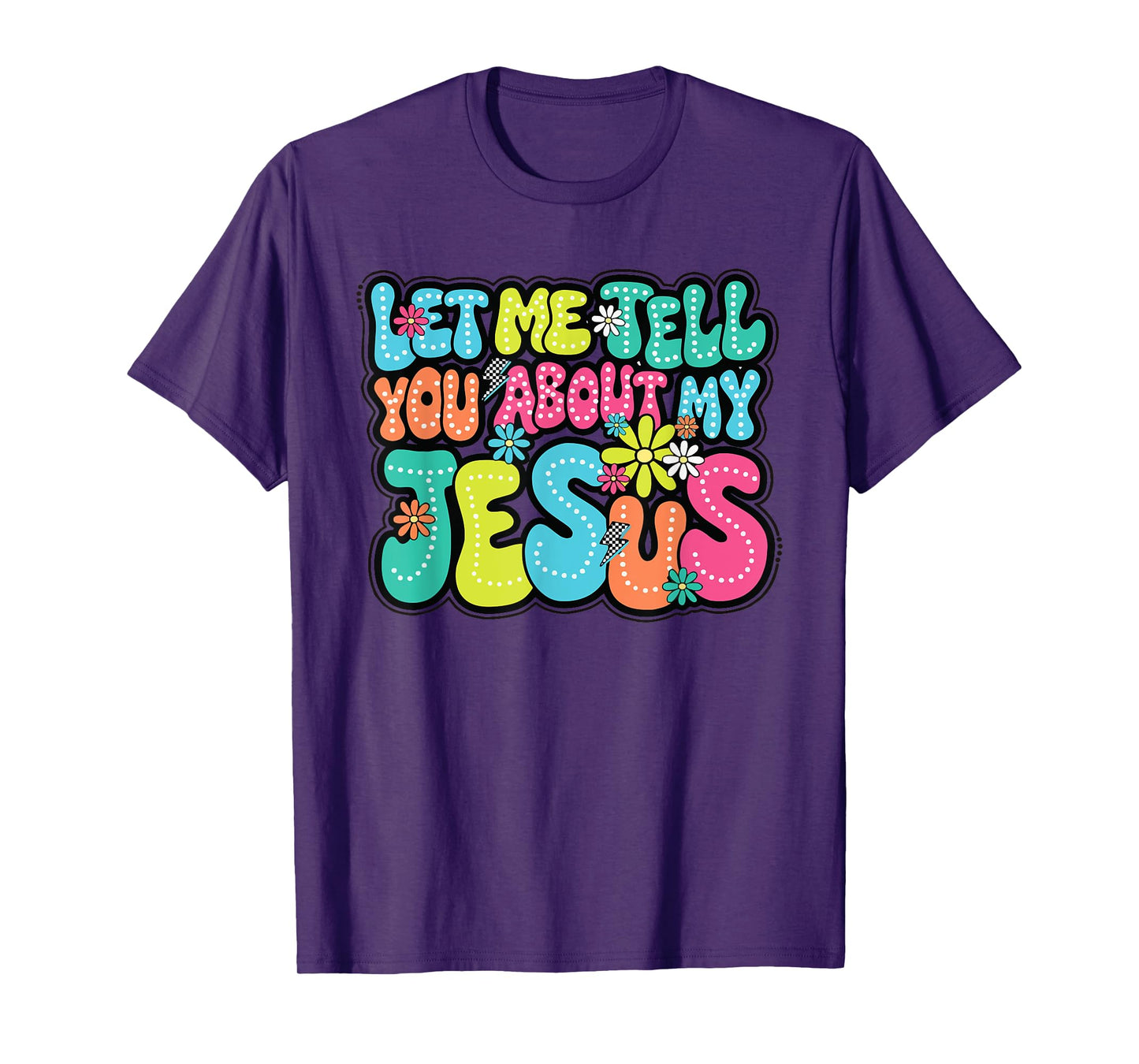 Let Me Tell You About My Jesus Faith Religious Christian T-Shirt