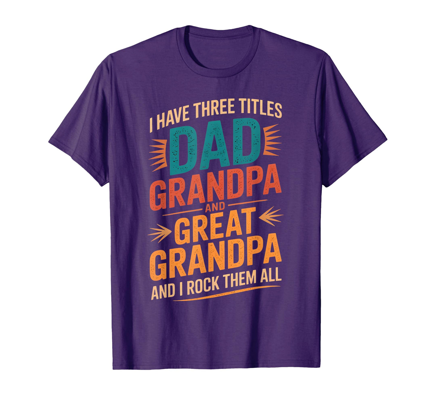 I Have Three Titles Dad And Grandpa Father's Day Vintage Tee T-Shirt