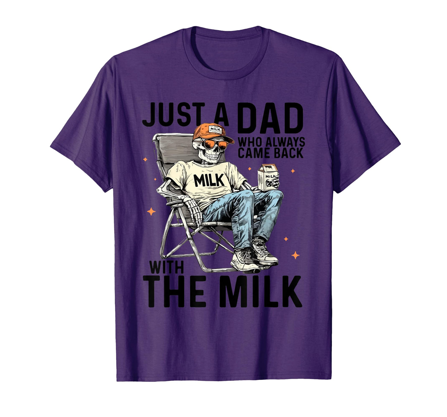 Just A Dad Who Always Came Back With The Milk, Dad Skeleton T-Shirt
