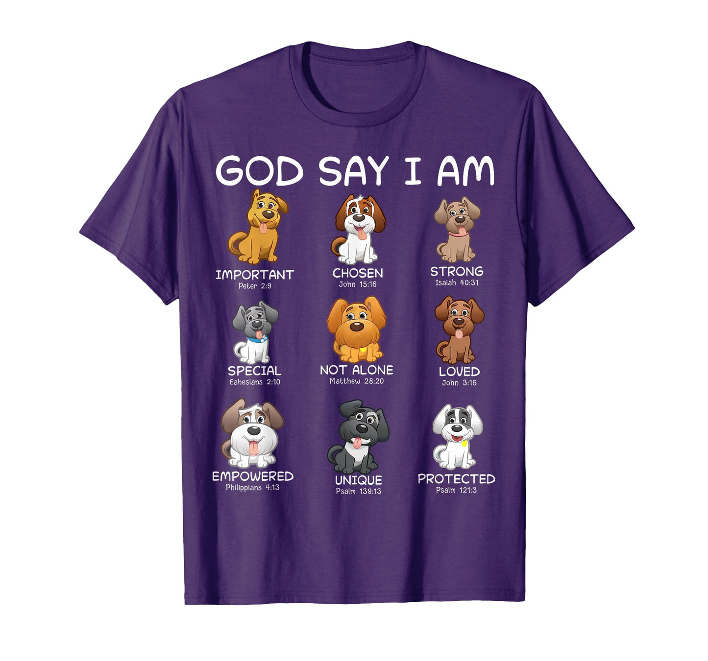 God Says I Am Dogs Funny Bible Verse Dog Loving Christians T-Shirt for Men Women Kids