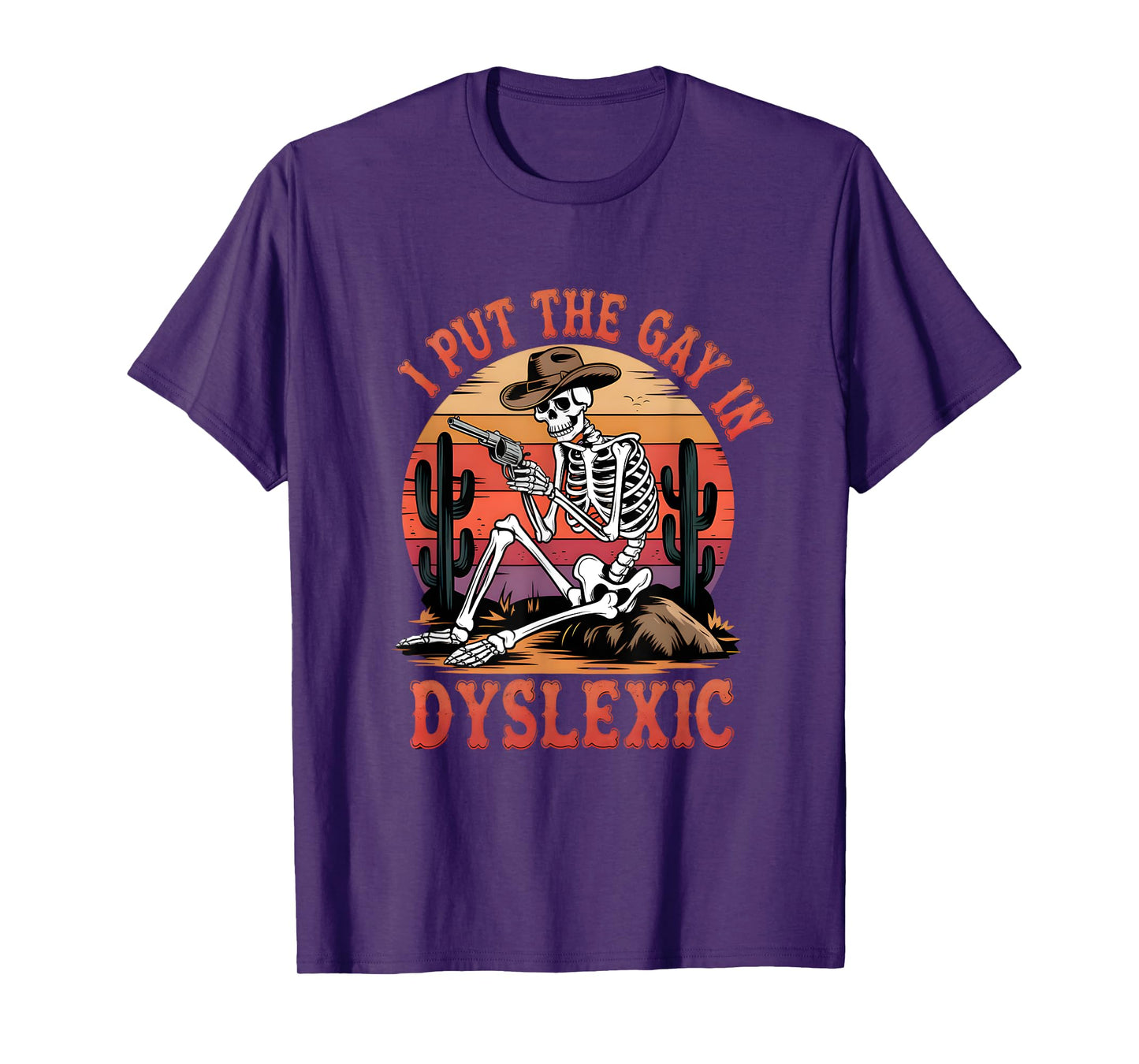 I Put The Gay In Dyslexic Funny Skeleton Meme T-Shirt