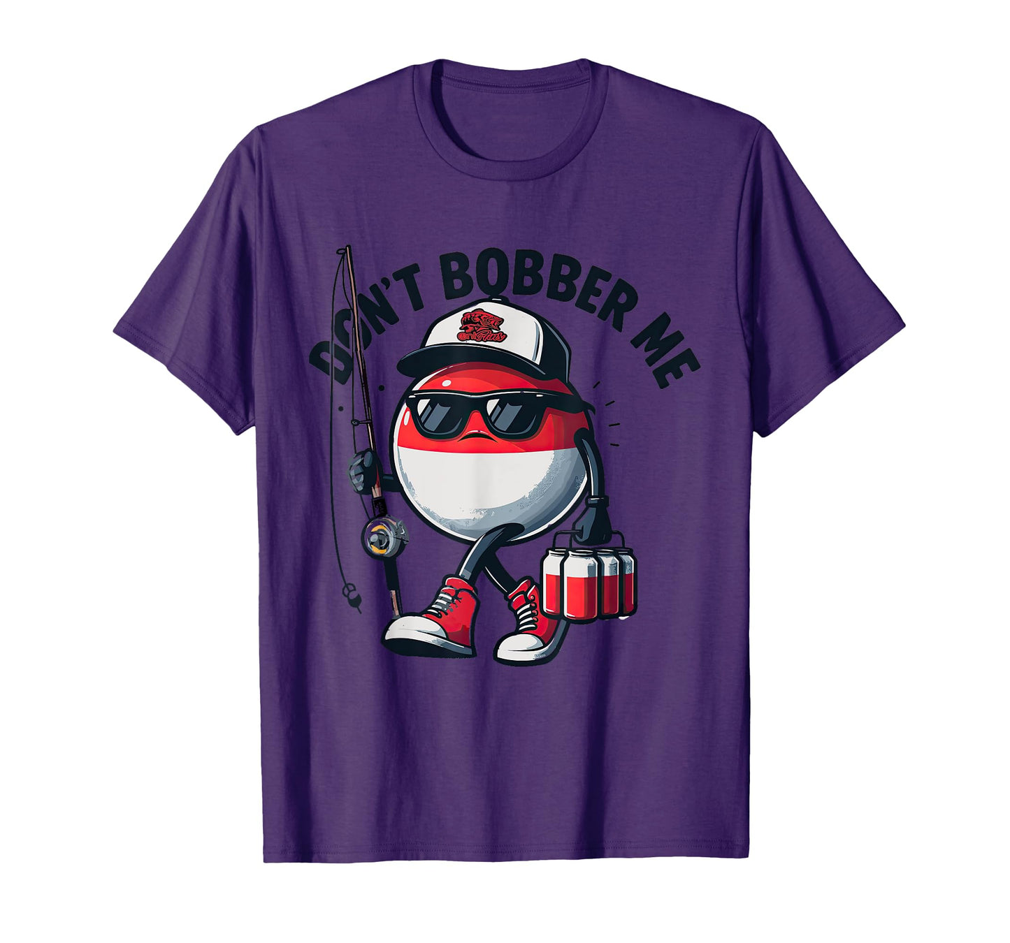 Don't Bobber Me Fishing Funny Quote Humor Adult T-Shirt
