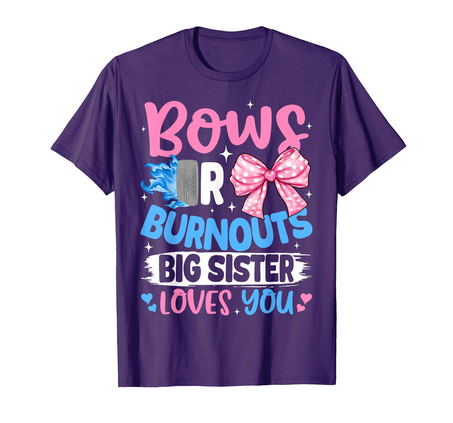 Bows Or Burnouts Big Sister Loves You Gender Reveal Party T-Shirt
