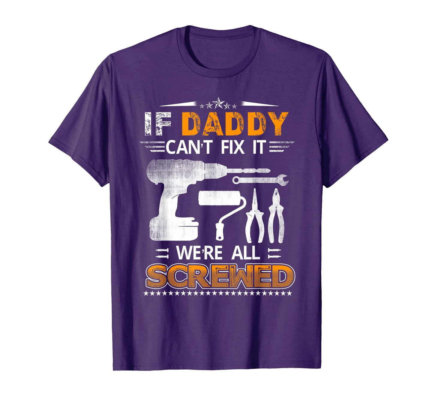 If Daddy Can't Fix it We're All Screwed Funny Fathers Day T-Shirt