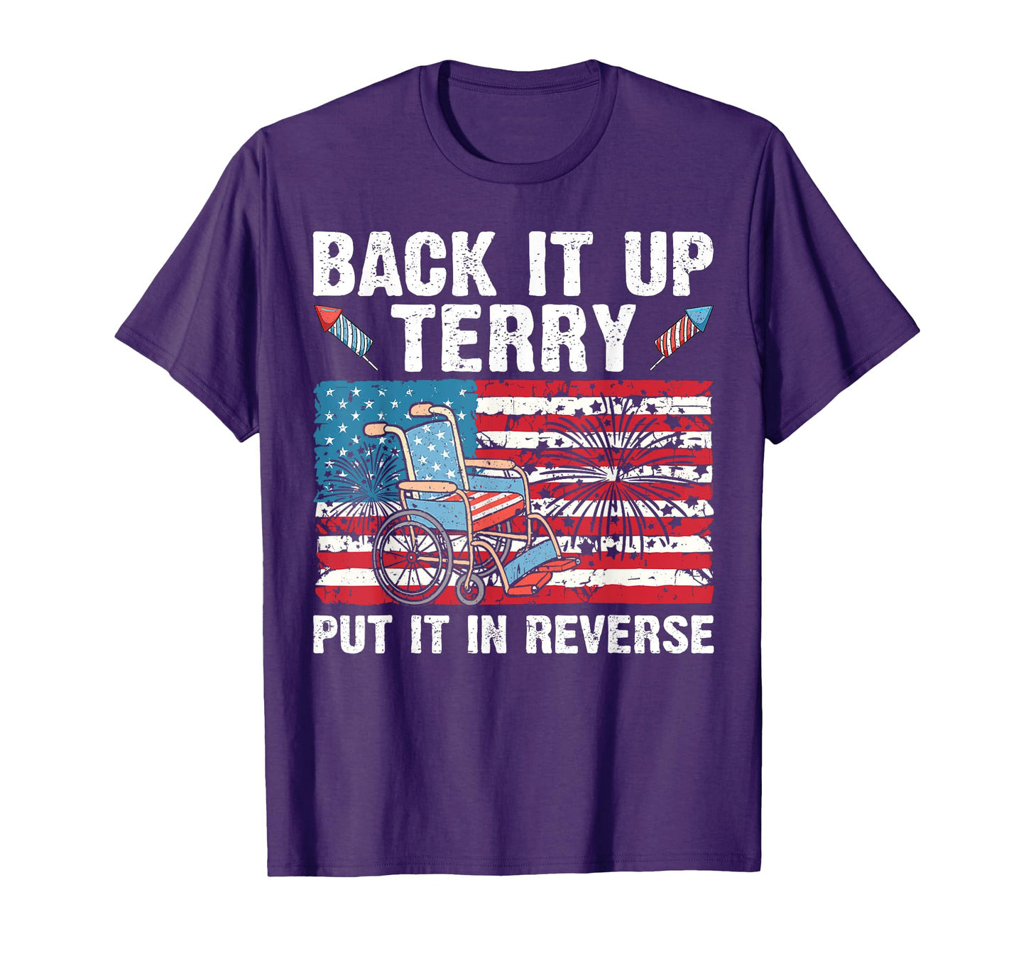Back It Up Terry Put It In Reverse Firework 4th Of July T-Shirt