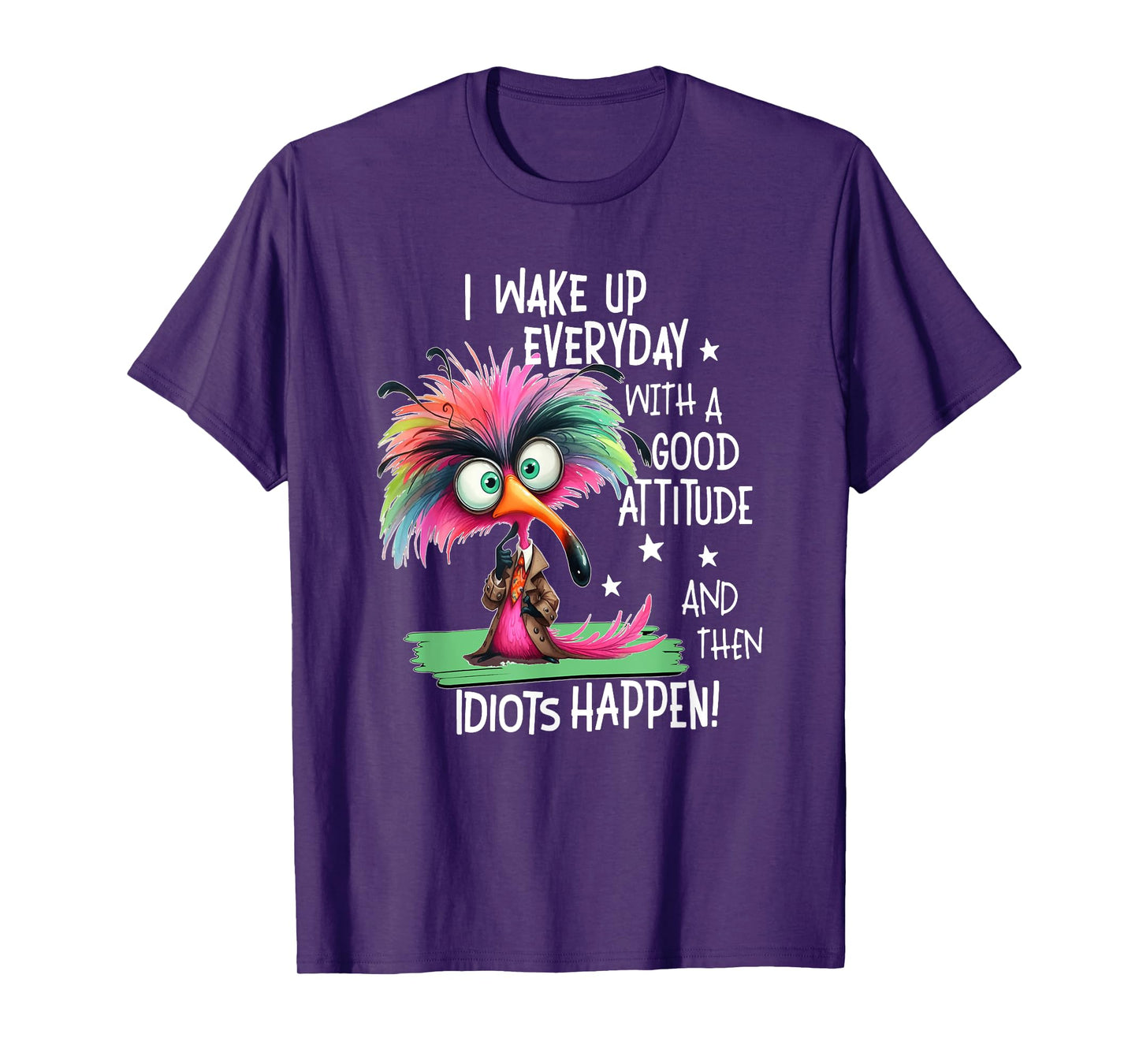 I Wake Up Everyday With A Good Attitude, Funny Sarcastic T-Shirt
