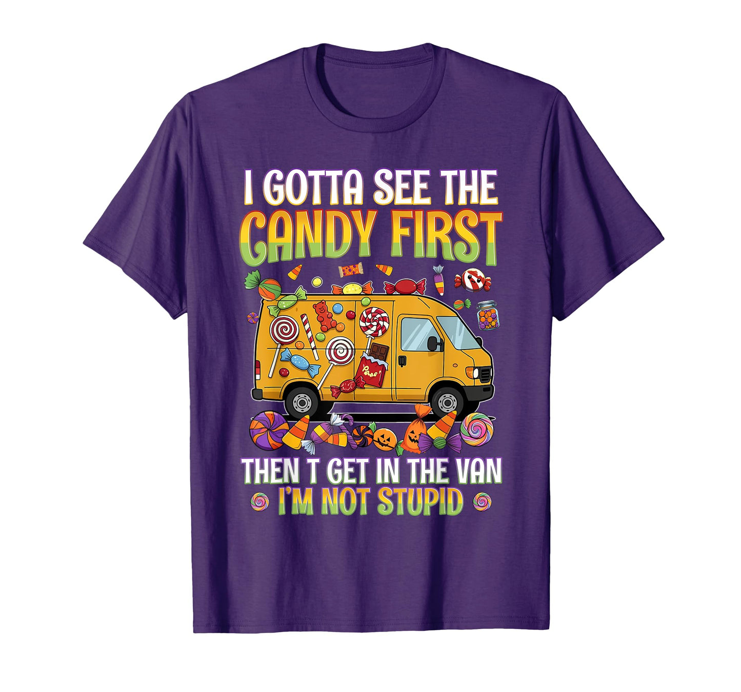 Funny Halloween I Gotta See Candy Humours Saying T-Shirt