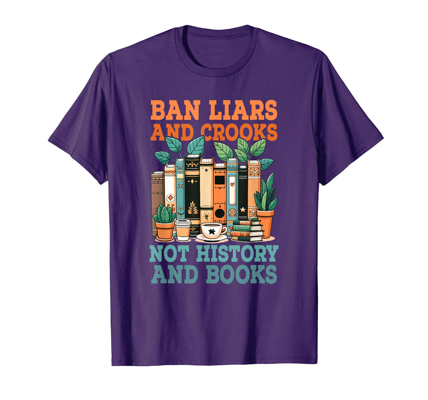 Ban Liars And Crooks Not History And Books Bookworm Library T-Shirt