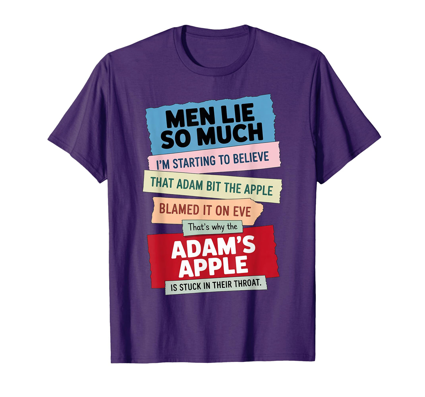 Men Lie So Much I'm Starting To Believe That Adam Bit T-Shirt