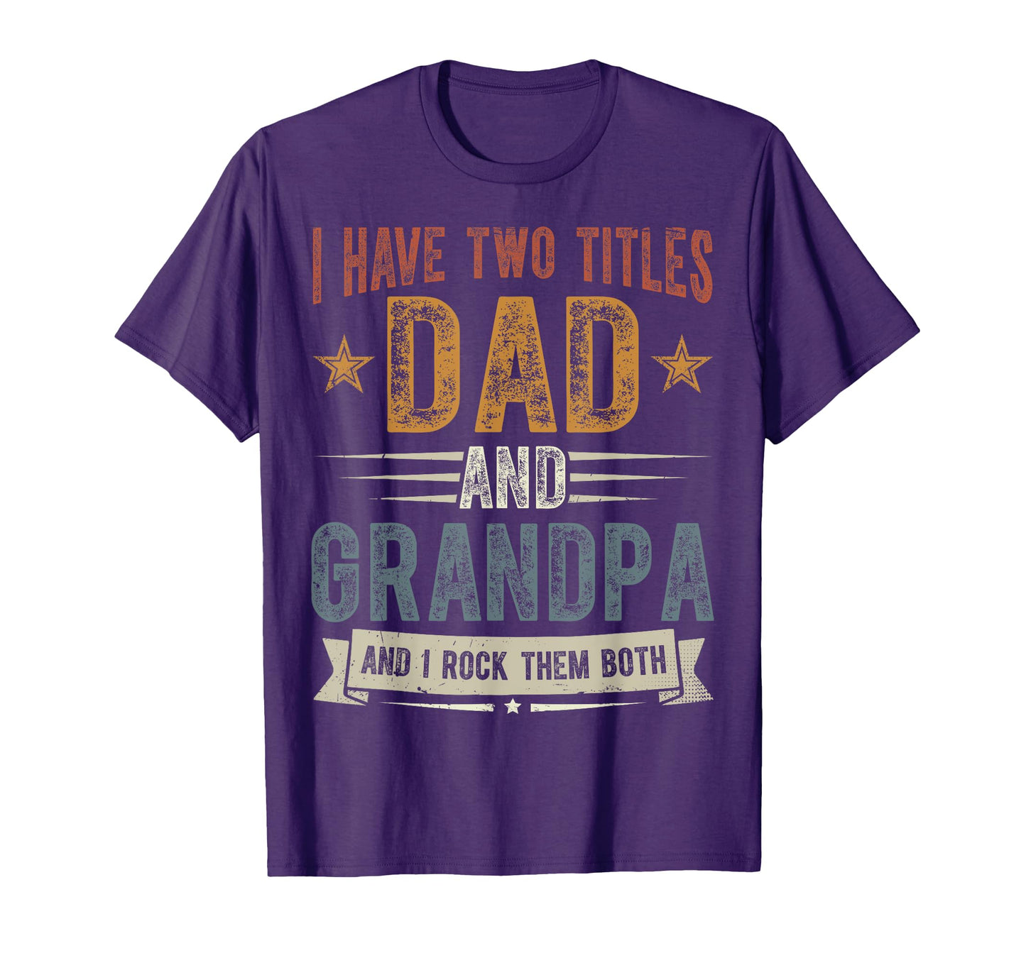 I Have Two Titles Dad And Grandpa Father's Day Grandpa Gift T-Shirt