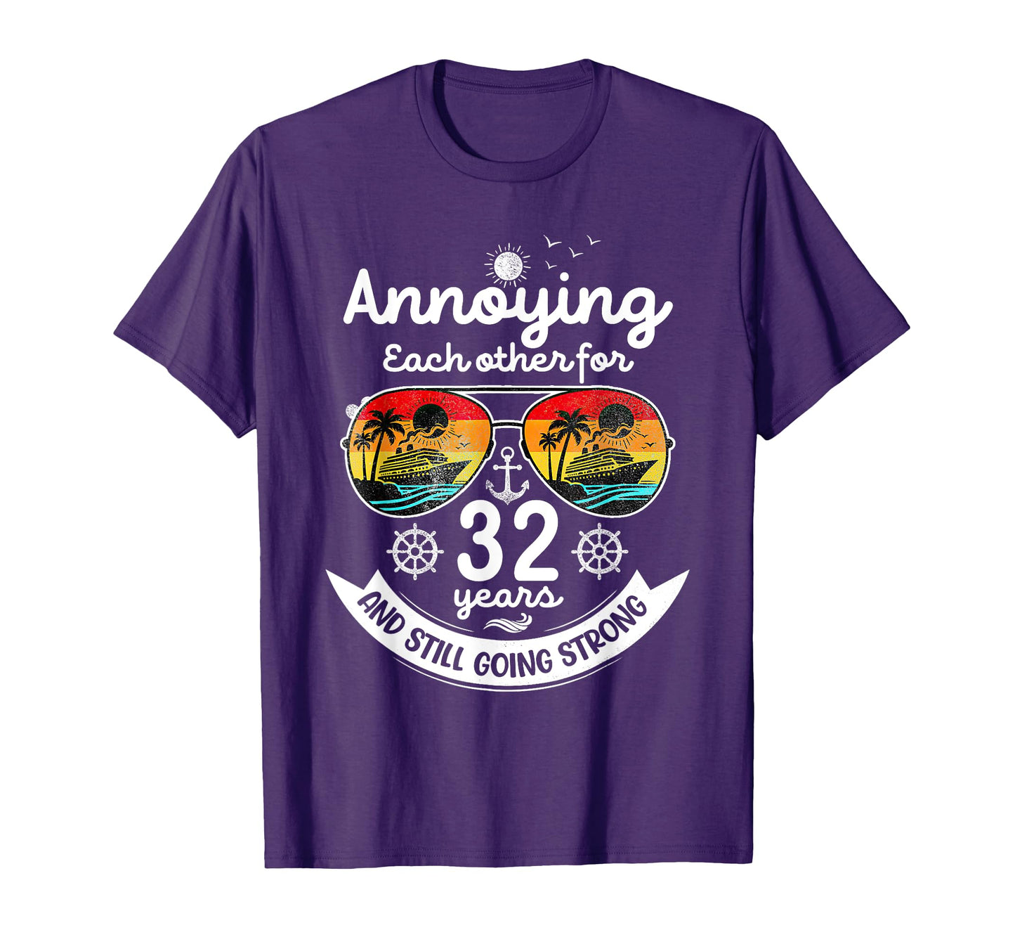 Annoying Each Other 32 Year 32nd Wedding Anniversary Cruise T-Shirt