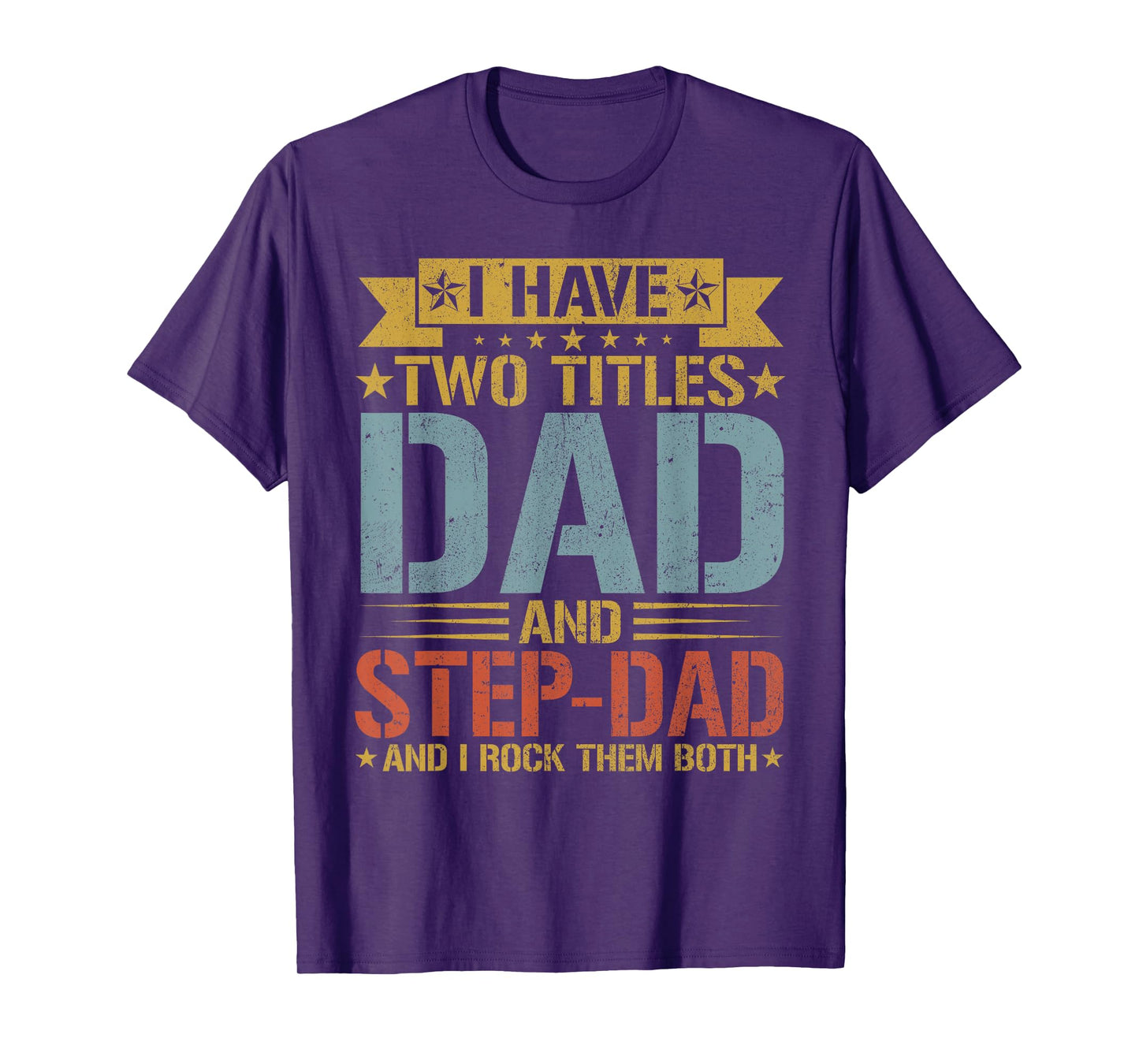 I Have Two Titles Dad And Step-dad Father's Day Grandpa T-Shirt