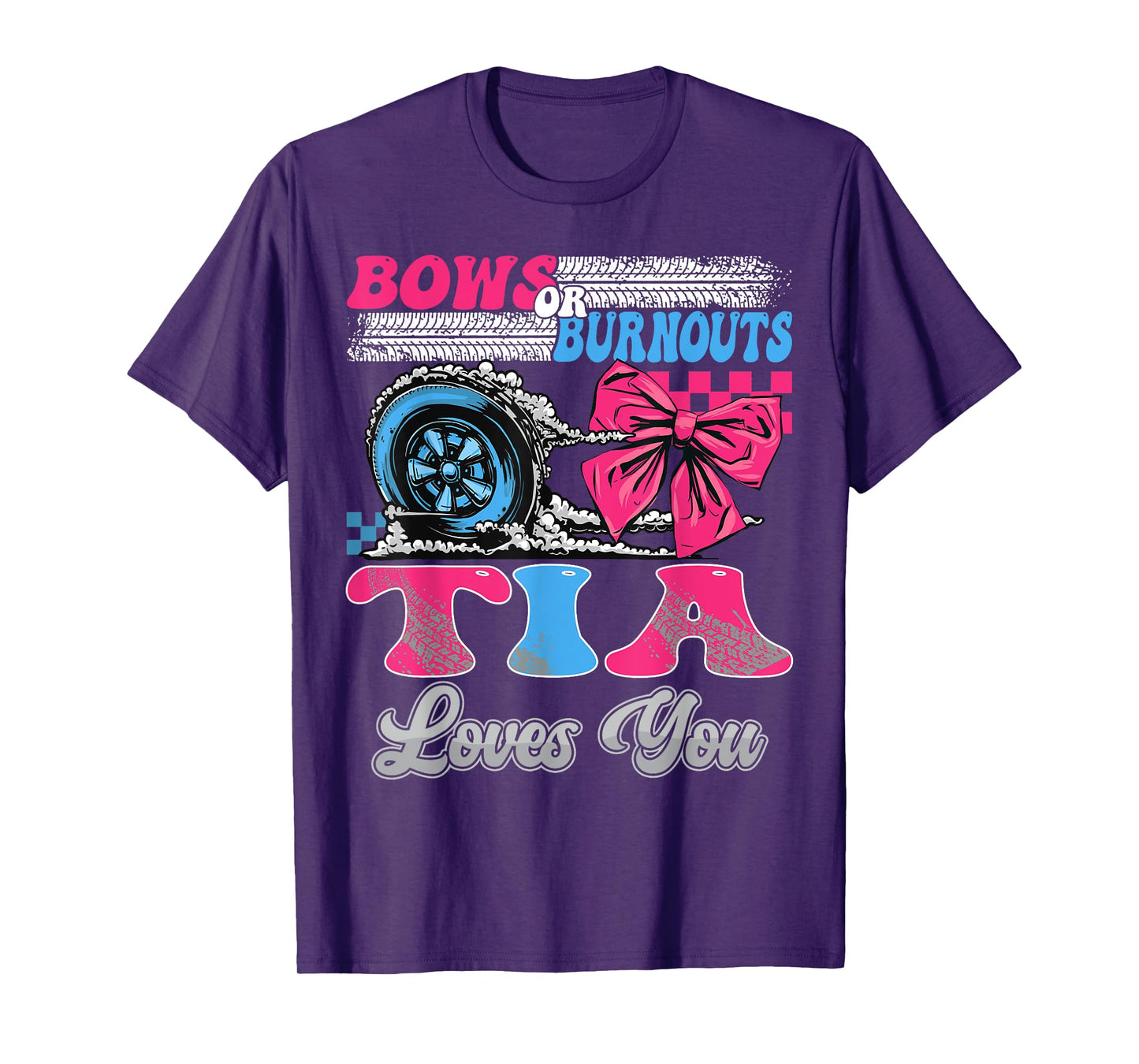 Burnouts or Bows Tia Loves You Gender Reveal Party T-Shirt