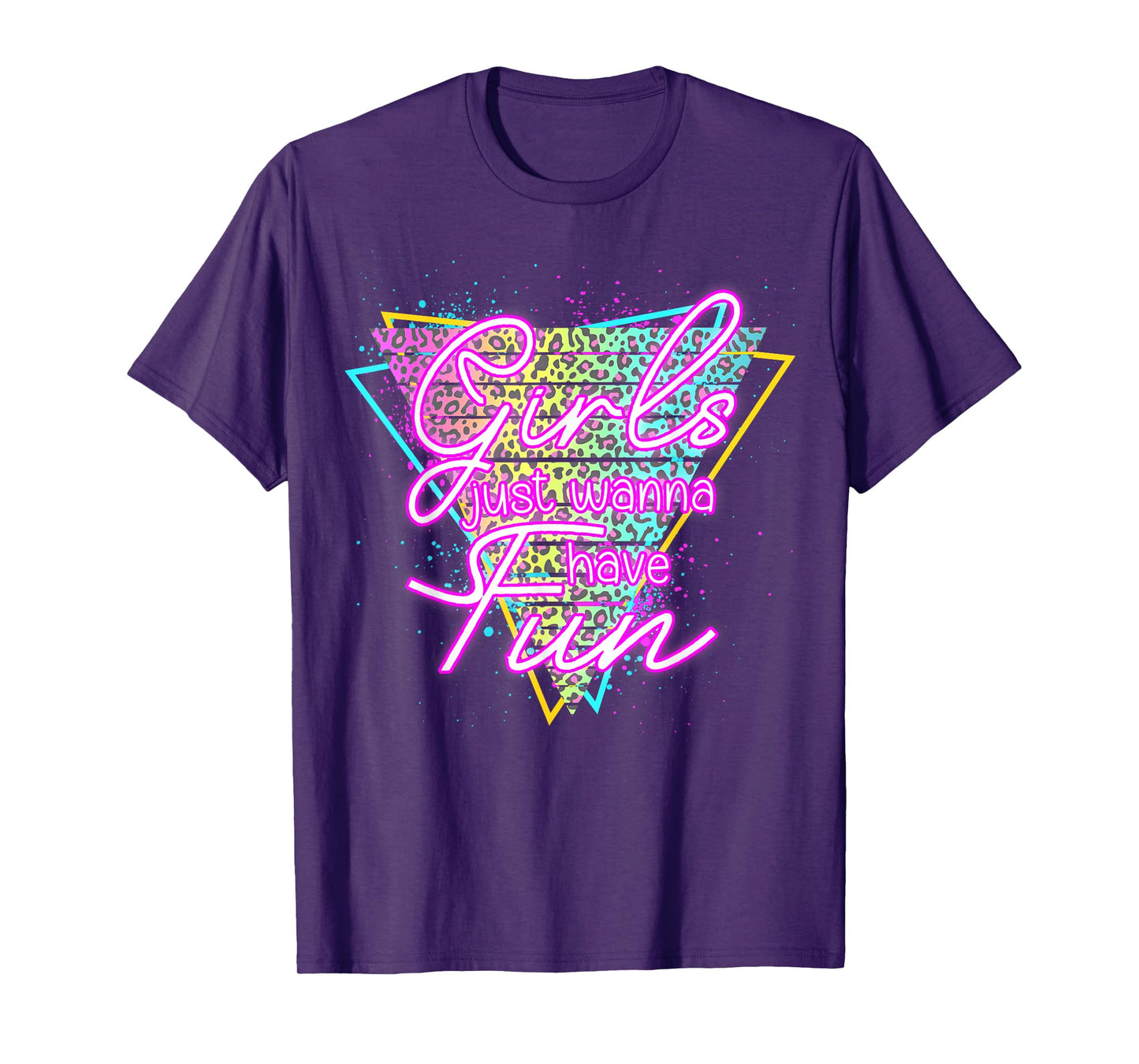 Funny Girls Just Wanna Have Fun Awesome 70's 80's 90's 1980s T-Shirt