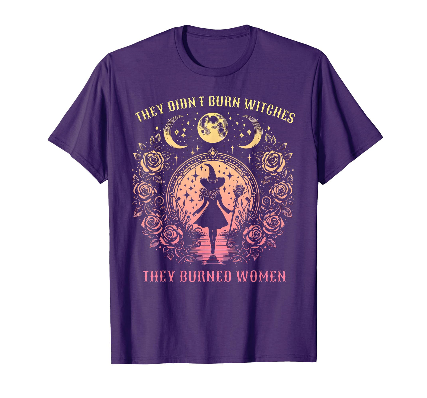Witch Halloween They Didn't Burn Witches They Burned Women T-Shirt