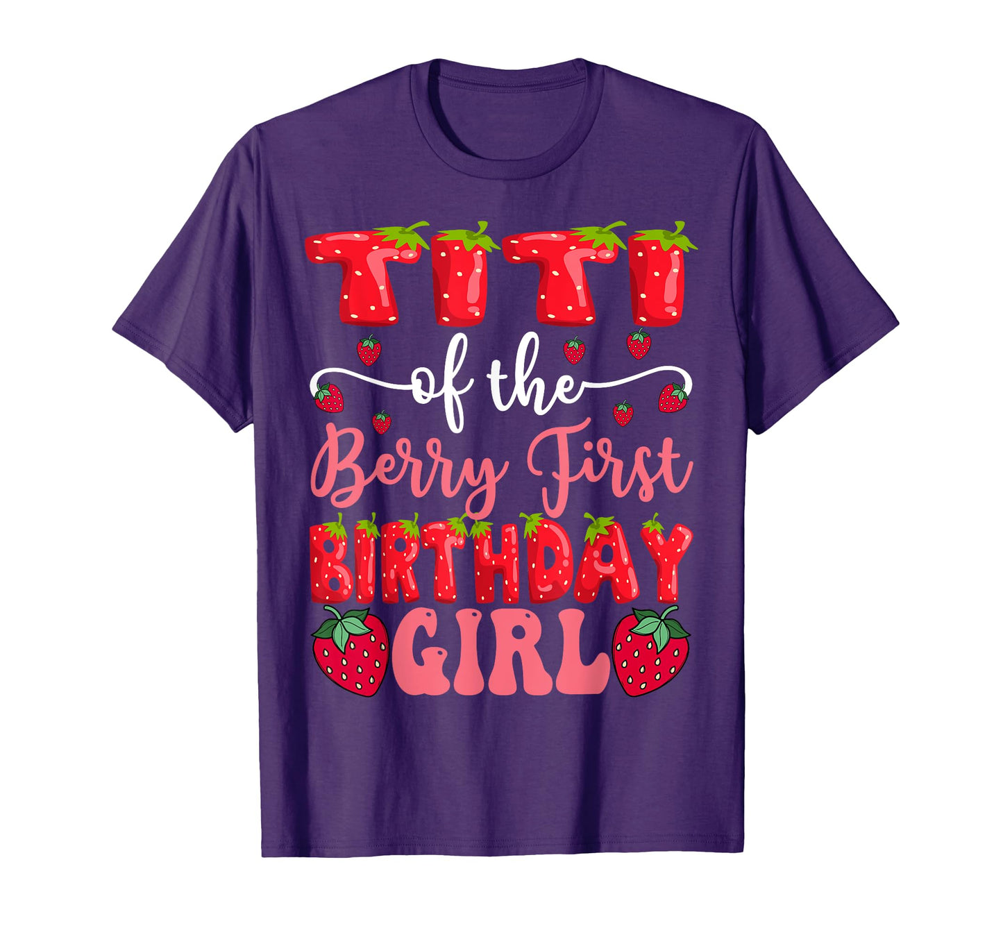 Titi Of The Berry First Birthday Girl Strawberry Lover T-Shirt