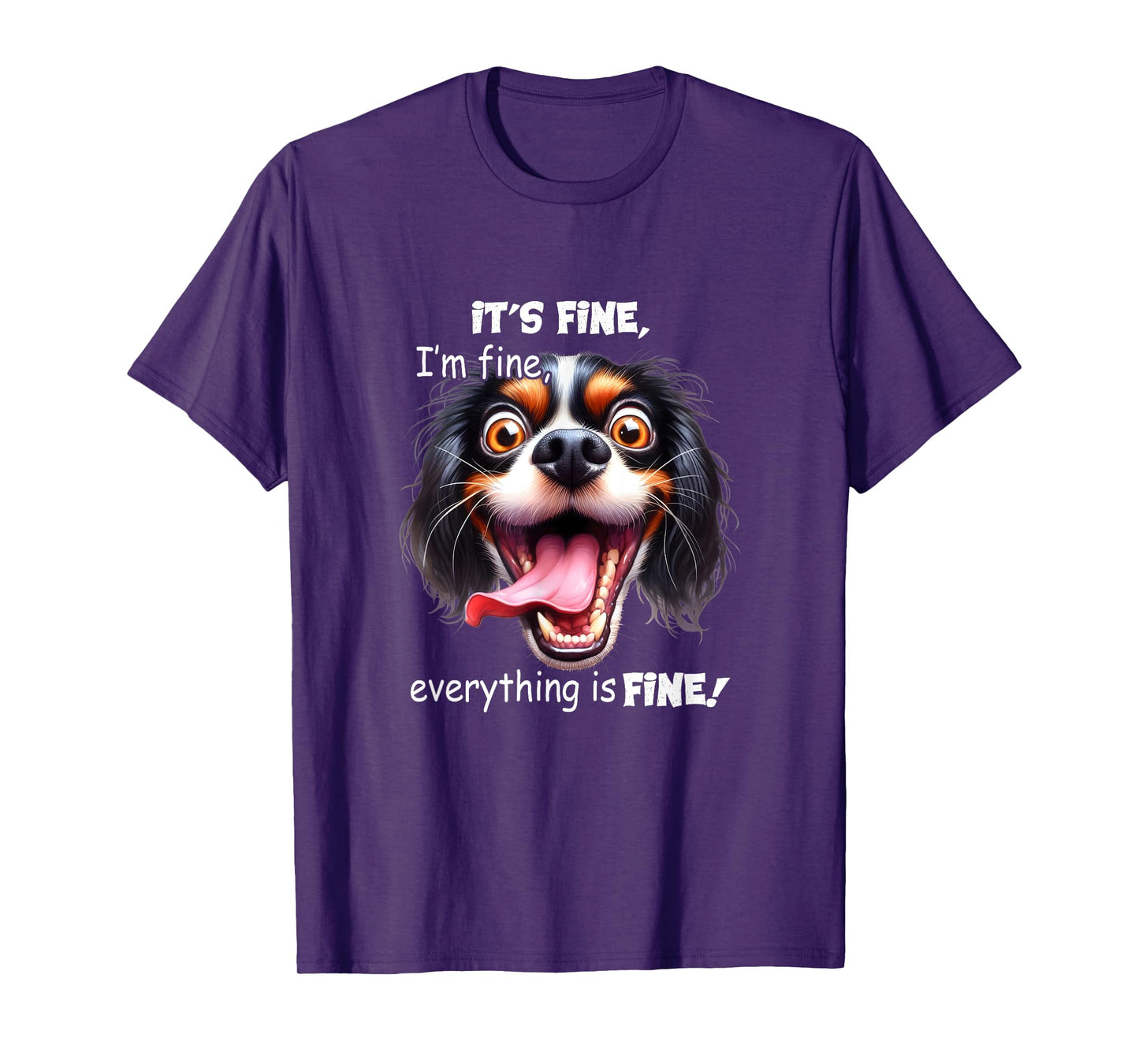 Funny Dog It's Fine I'm Fine Everything Is Fine T-Shirt