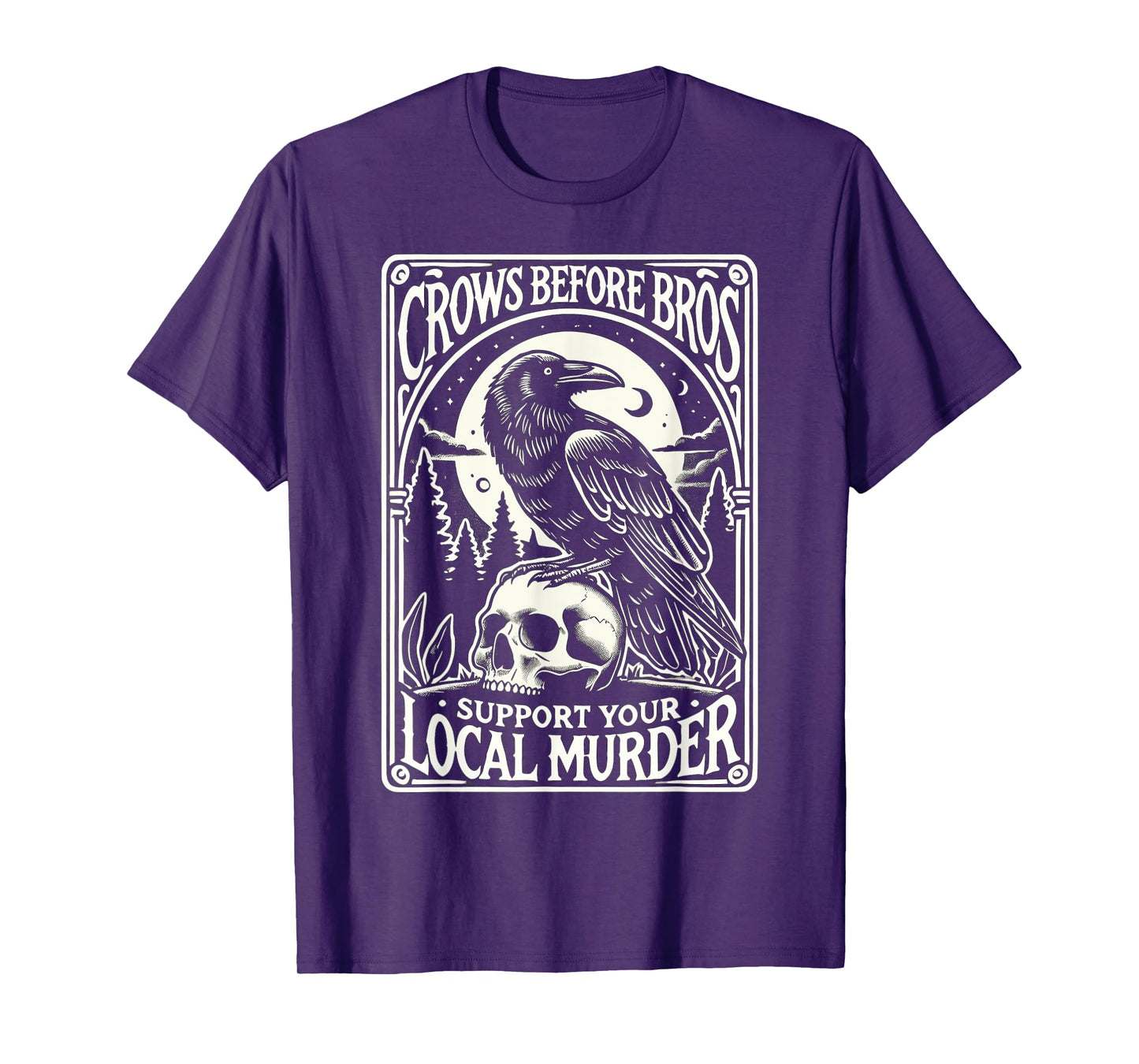 Crows Before Bros Support Your Local Murder Halloween T-Shirt
