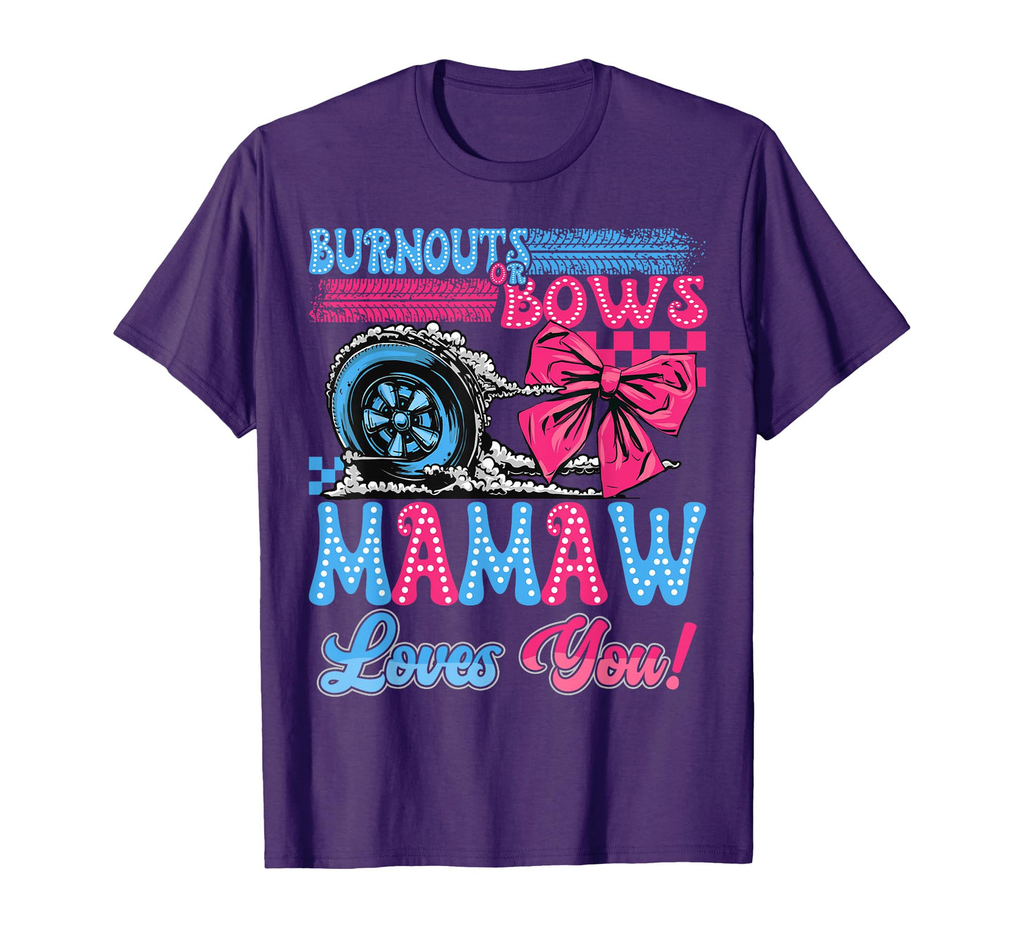 Burnouts or Bows Mamaw Loves You Gender Reveal Party T-Shirt