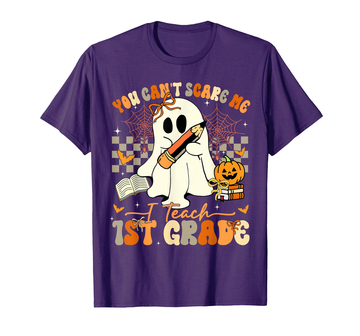 You Can't Scare Me I Teach First Grade Teacher Halloween T-Shirt
