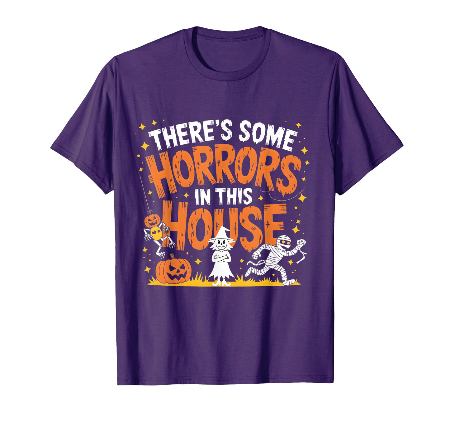 There's Some Horrors In This House Funny Halloween Men Women T-Shirt