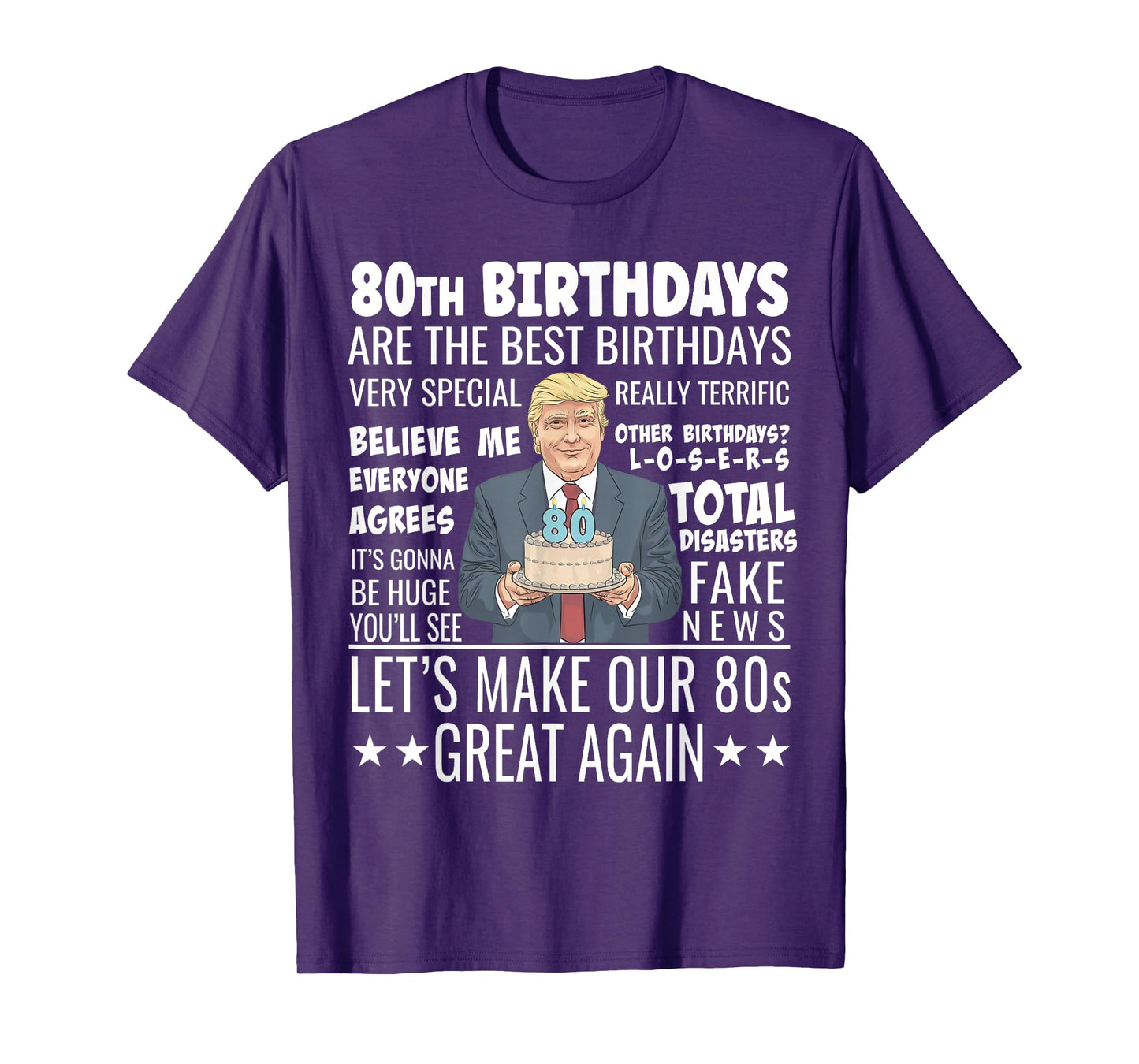 80th Birthday Design - Funny Trump Quote Birthday T-Shirt