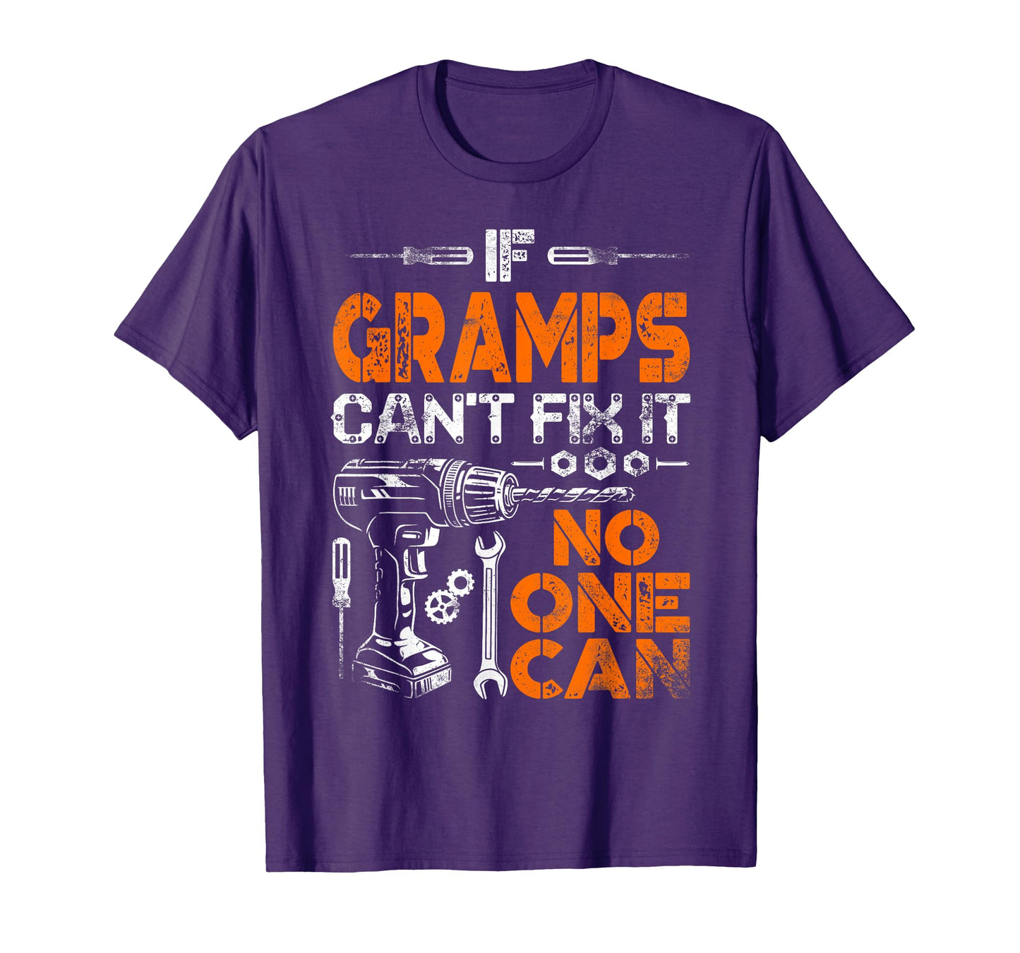 If Gramps Can't Fix It No One Can - Father's Day Birthday T-Shirt