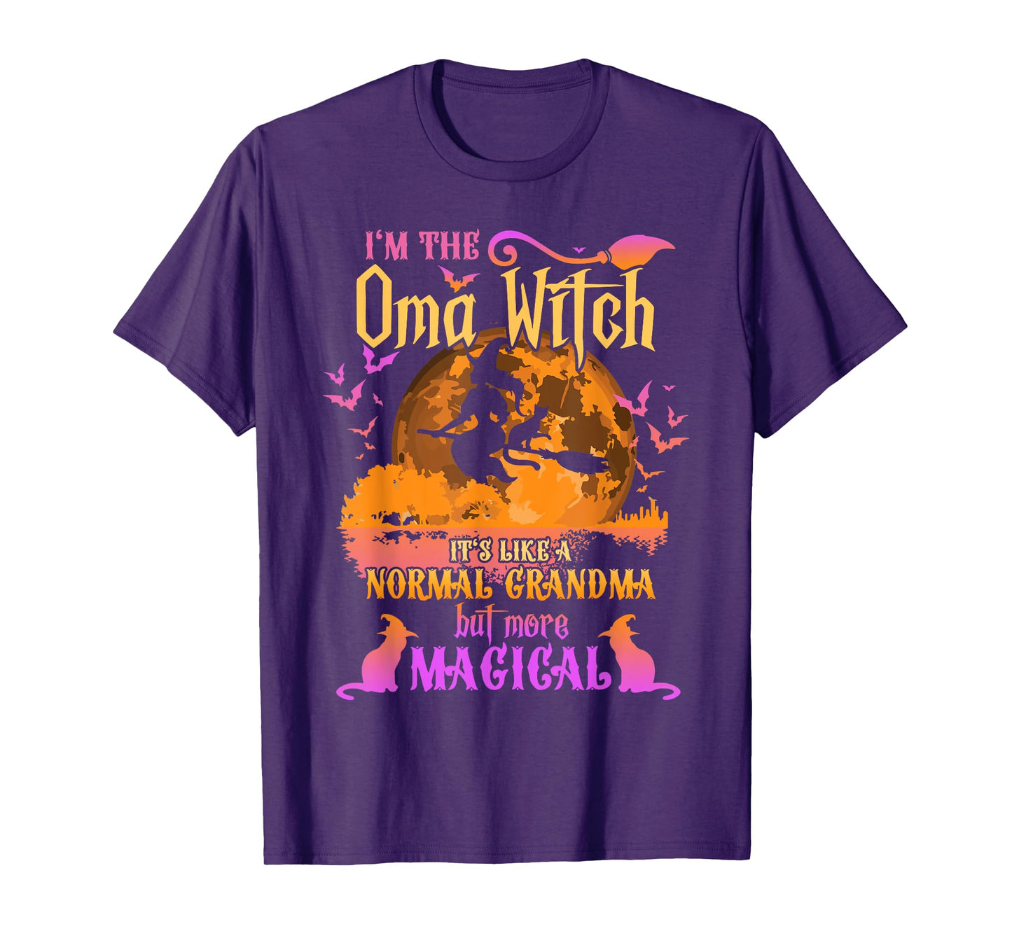 I'm The Oma Witch Like A Normal Grandma Halloween T-Shirt