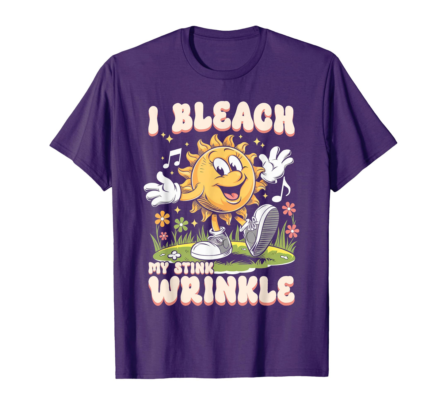 Sarcastic I Bleach My Stink Wrinkle Funny Gag Adult Humor T-Shirt