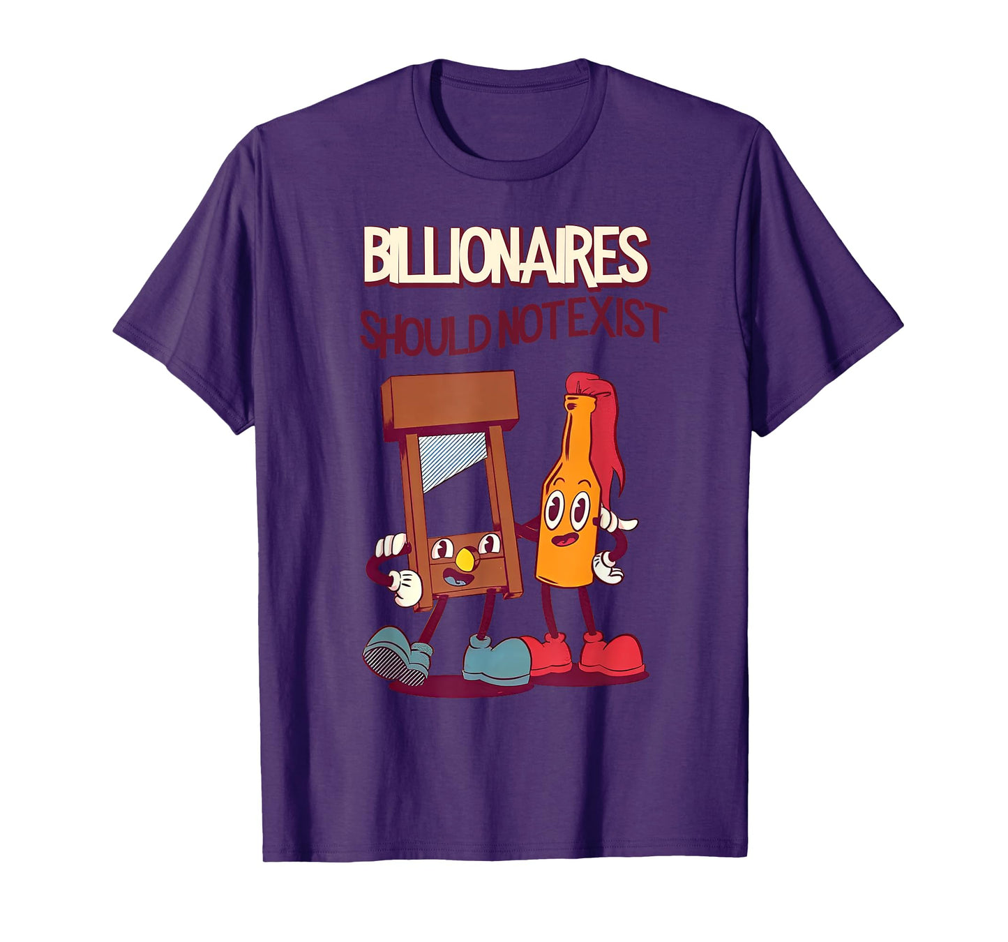 Billionaires Should Not Exist T-Shirt