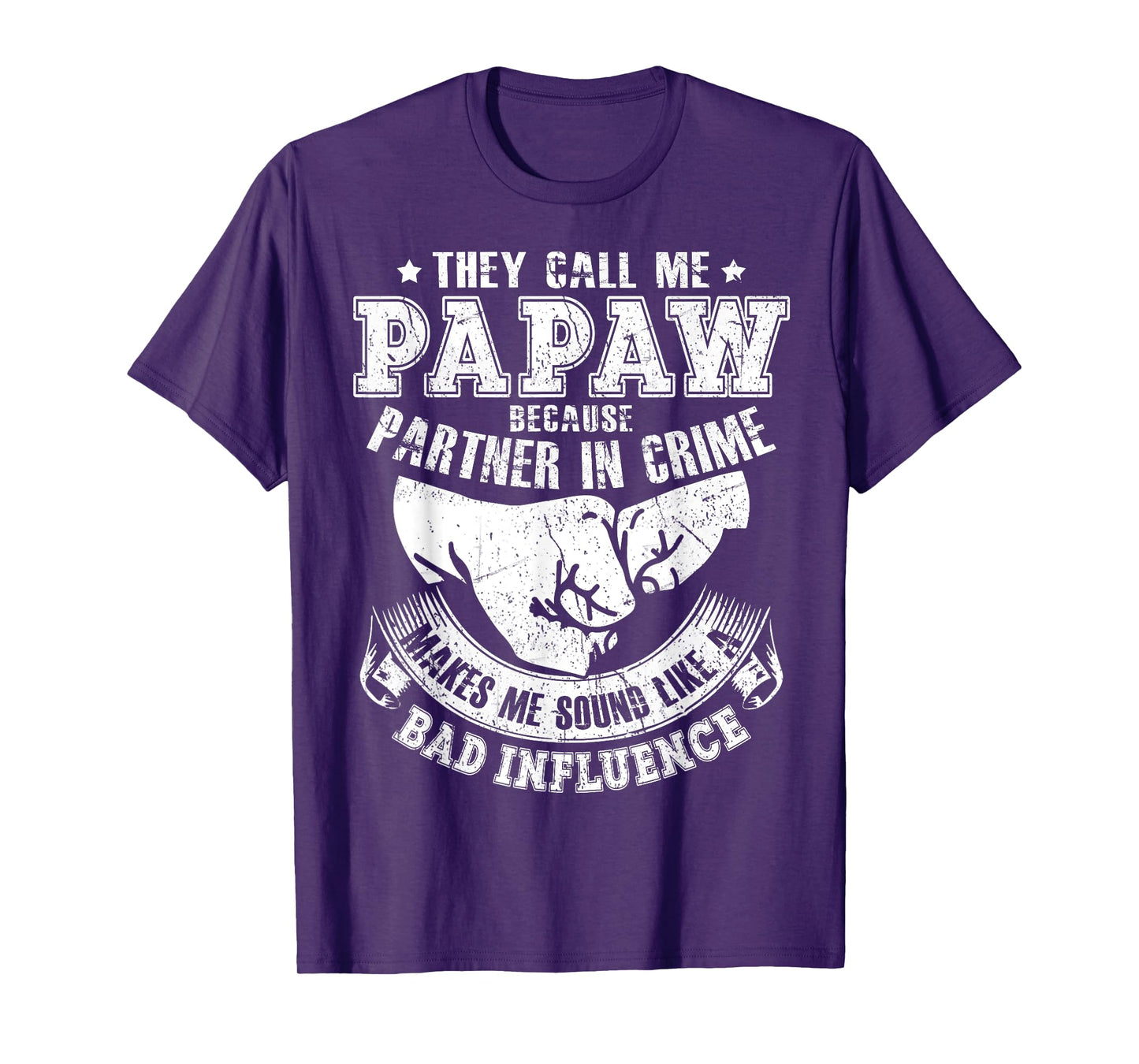 They Call Me Papaw Because Partner In Crime T-Shirt