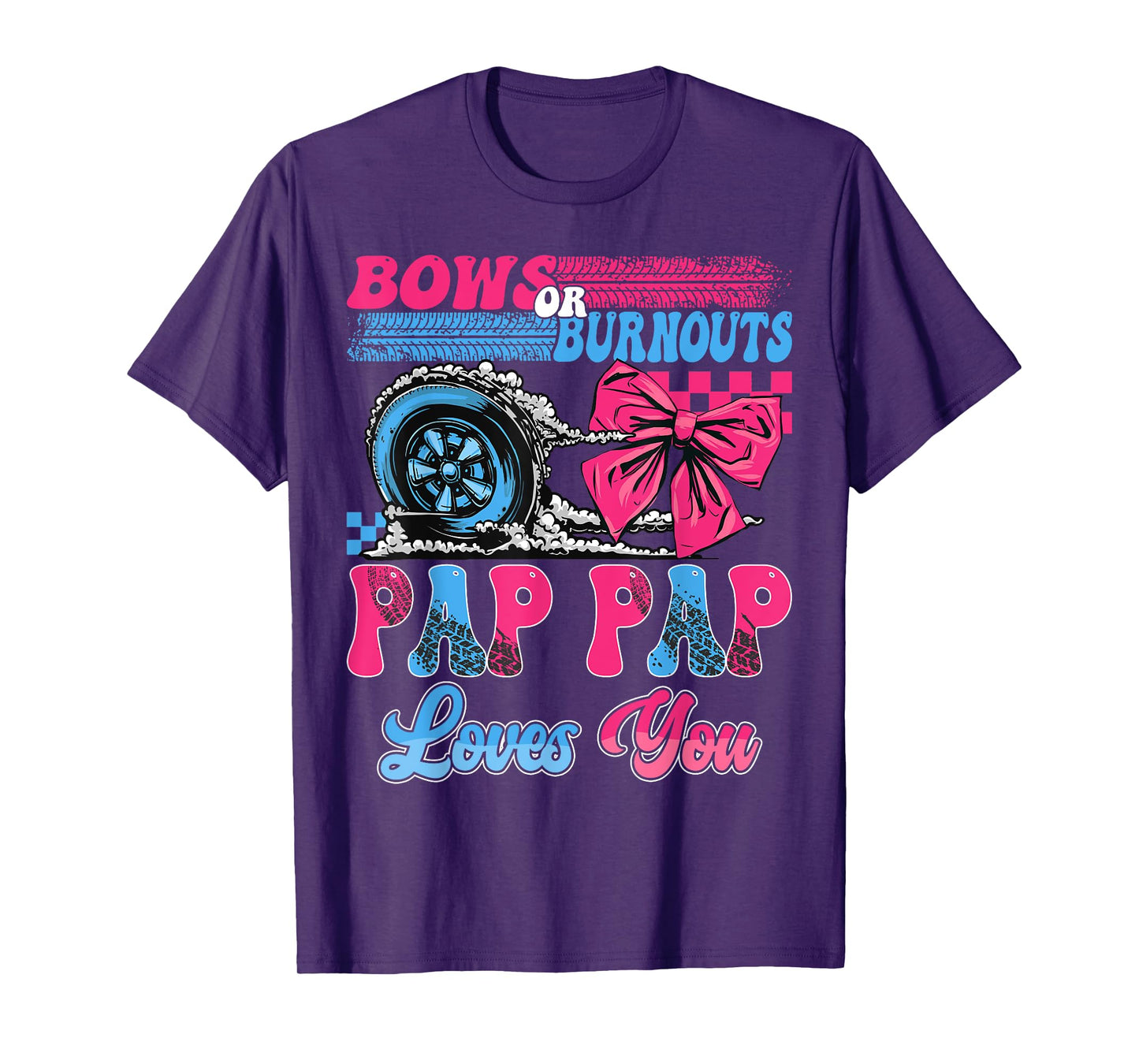 Burnouts or Bows Pap Pap Loves You Pink Blue Gender Reveal T-Shirt